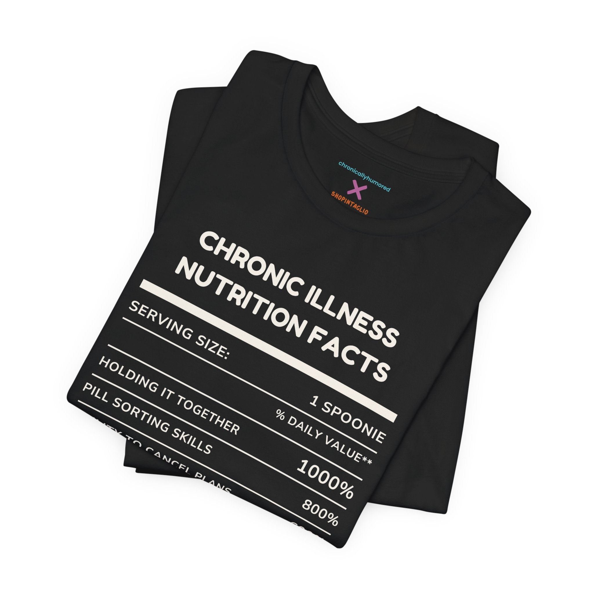 Chronic Illness Nutrition Facts Tee – Spoonie Humor Graphic Shirt | XS–4X in Select Colors