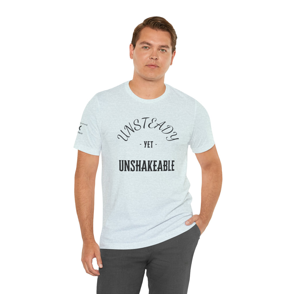Unsteady Yet Unshakeable Tee – Motivational Chronic Illness Empowerment Shirt | XS–4X in Select Colors