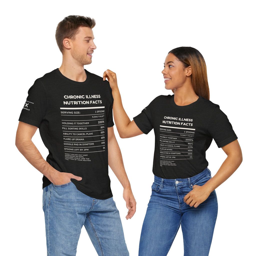 Chronic Illness Nutrition Facts Tee – Spoonie Humor Graphic Shirt | XS–4X in Select Colors