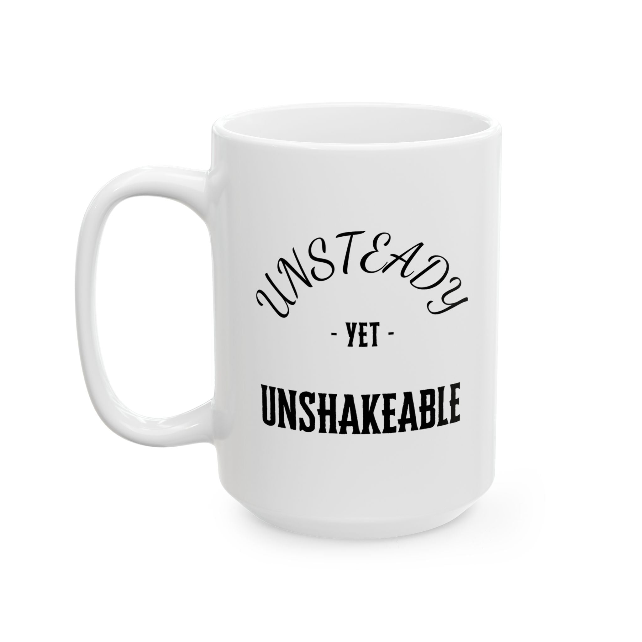 Unsteady Yet Unshakeable Mug – 15oz Ceramic Coffee Cup | Disability Advocacy Gift | Chronically Humored x Shop Intaglio Disabled Creator Line