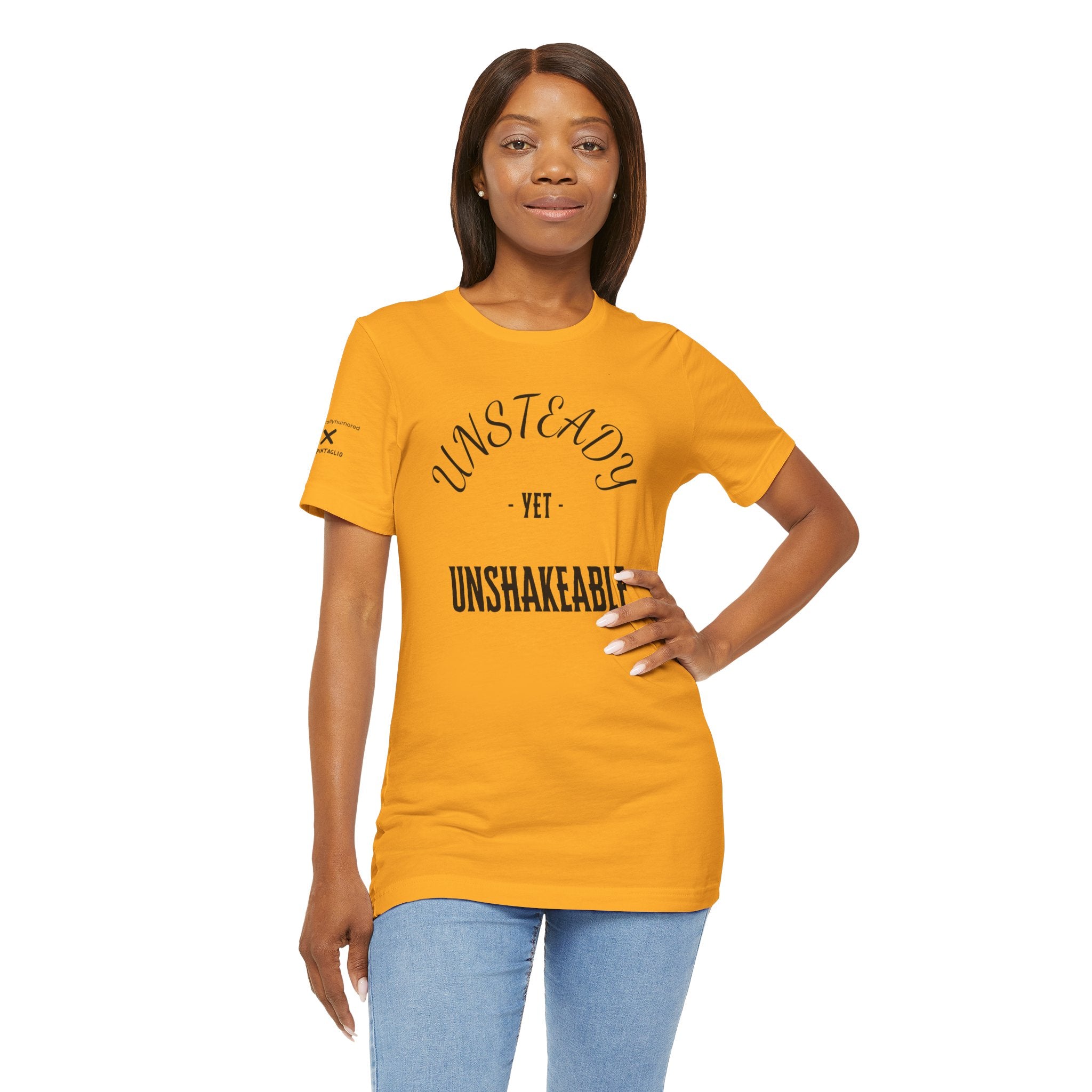 Unsteady Yet Unshakeable Tee – Motivational Chronic Illness Empowerment Shirt | XS–4X in Select Colors