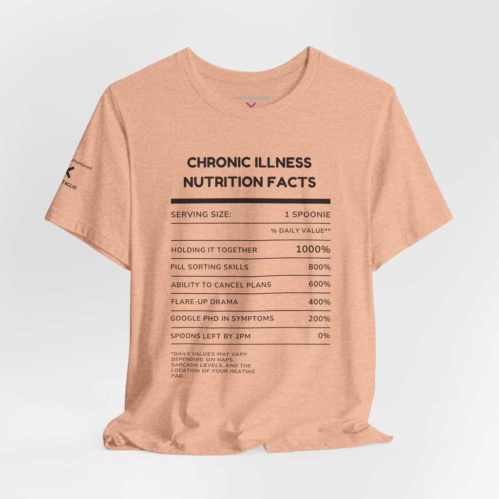 Chronic Illness Nutrition Facts Tee – Spoonie Humor Graphic Shirt | XS–4X in Select Colors