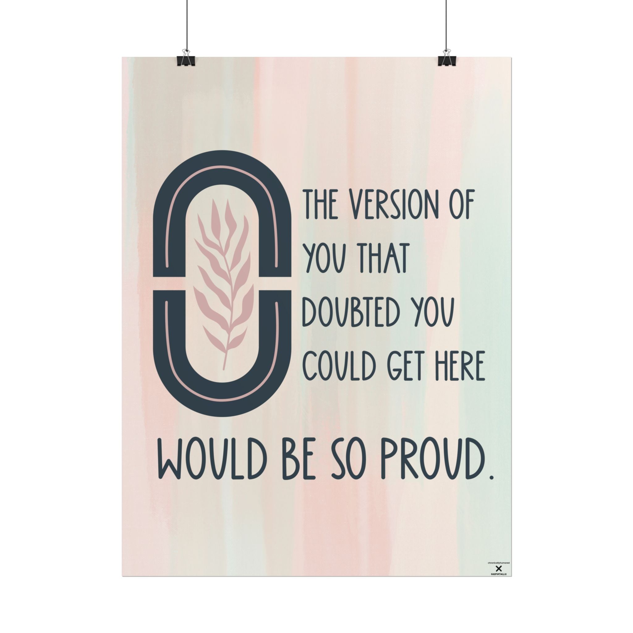 Would Be So Proud Motivational Poster – 18x24 Matte Giclée Print, Inspirational Wall Art for Home Office, Chronic Illness & Neurodivergent Affirmation, Chronically Humored x Shop Intaglio