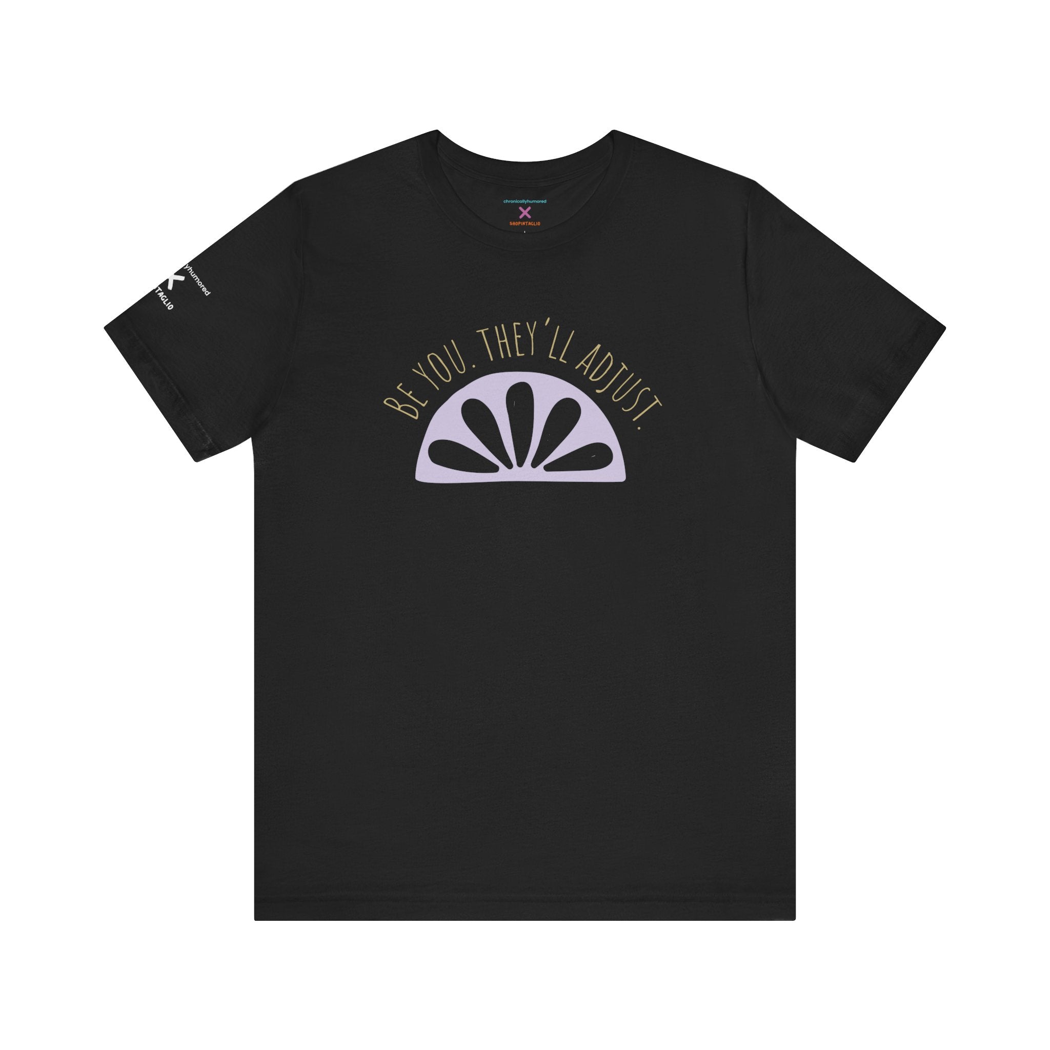 Be You They’ll Adjust Graphic Tee | Inclusive Unisex Affirmation Shirt XS–4X | Chronically Humored x Shop Intaglio