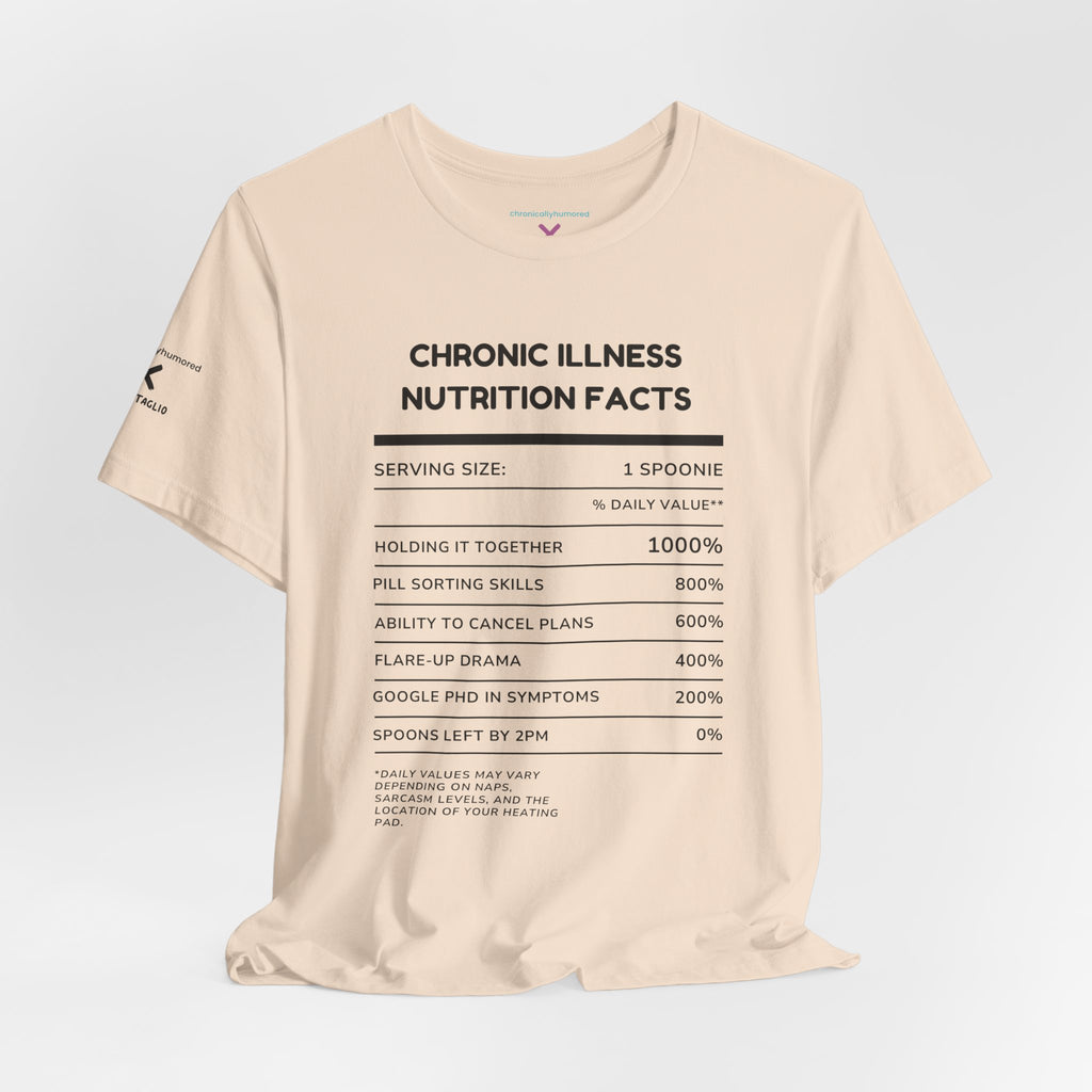 Chronic Illness Nutrition Facts Tee – Spoonie Humor Graphic Shirt | XS–4X in Select Colors