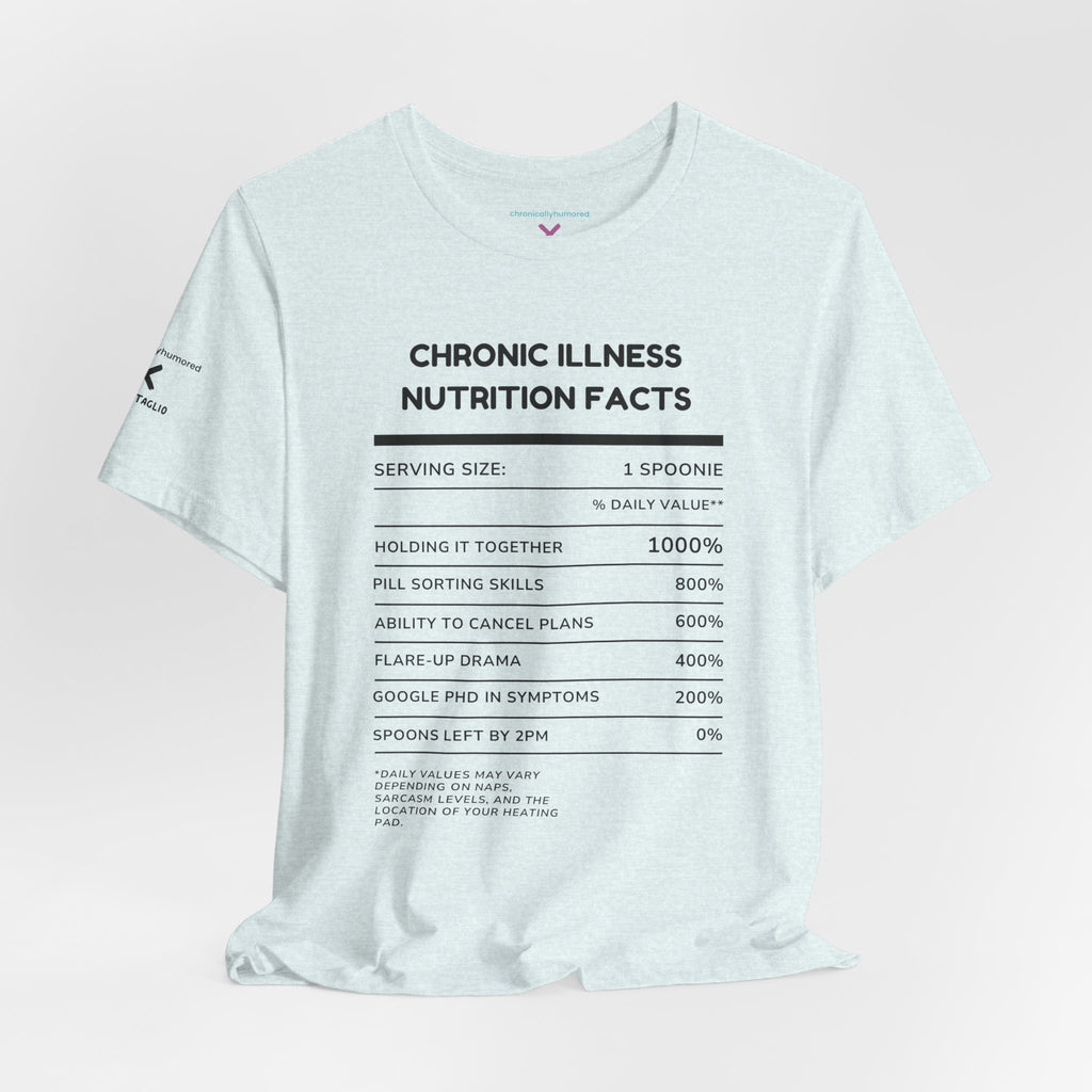 Chronic Illness Nutrition Facts Tee – Spoonie Humor Graphic Shirt | XS–4X in Select Colors
