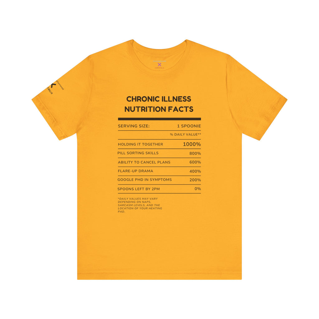 Chronic Illness Nutrition Facts Tee – Spoonie Humor Graphic Shirt | XS–4X in Select Colors
