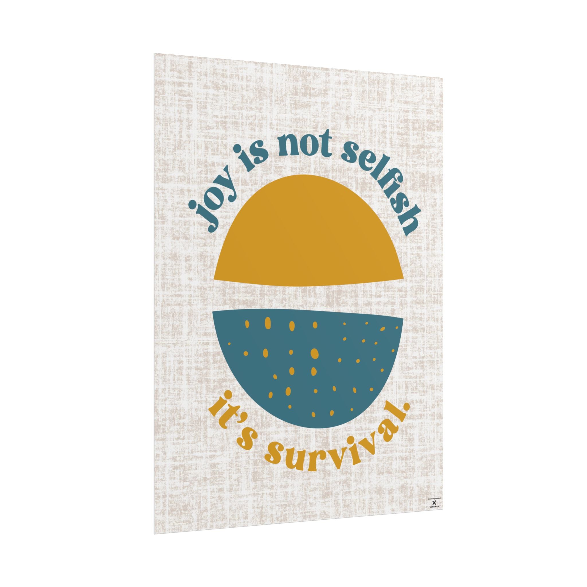 Joy Is Not Selfish It’s Survival Motivational Poster – 18x24 Matte Giclée Print, Affirmation Wall Art for Chronic Illness & Neurodivergent Spaces, Chronically Humored x Shop Intaglio