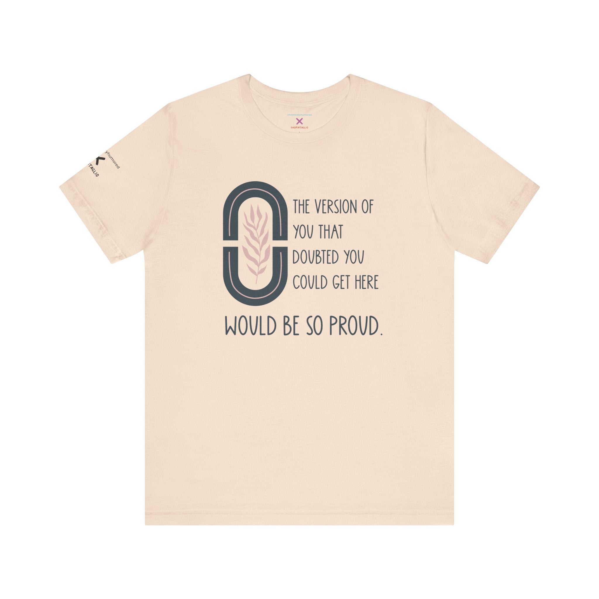 Would Be So Proud Tee – Chronically Humored x Shop Intaglio | Motivational & Disability-Inclusive Shirt (Bella Canvas 3001, XS–4X in Select Colors)