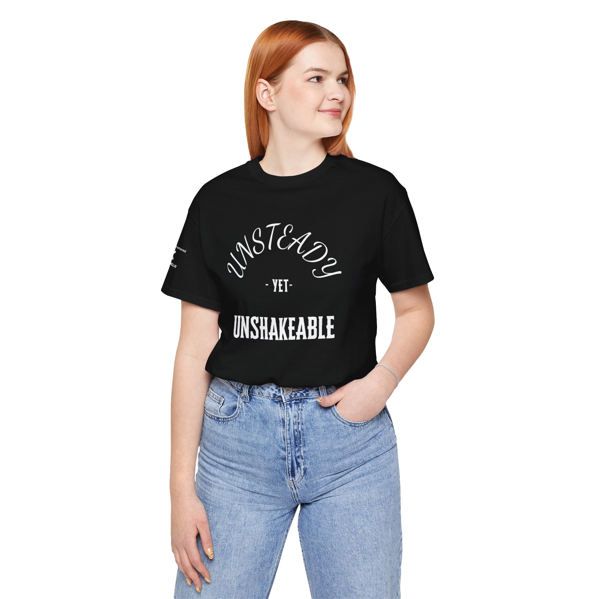 Unsteady Yet Unshakeable Tee – Motivational Chronic Illness Empowerment Shirt | XS–4X in Select Colors