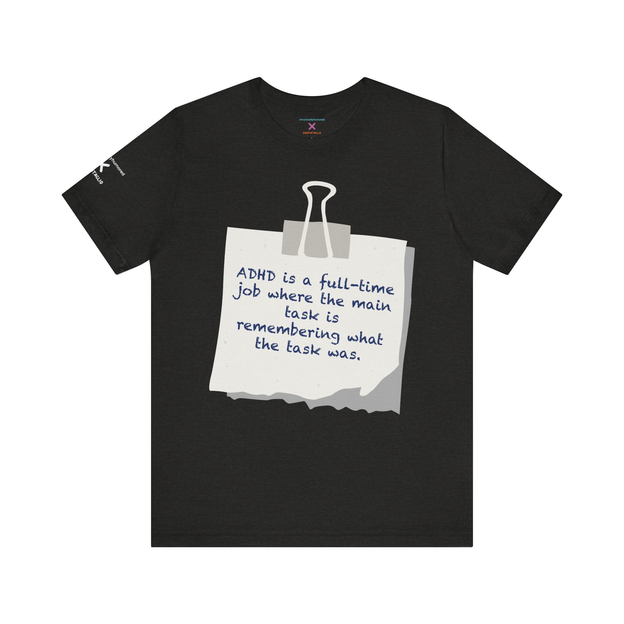 ADHD Full-Time Job Shirt | Funny ADHD Quote Graphic Tee | Neurodivergent Humor Apparel XS–4X | Chronically Humored x Shop Intaglio
