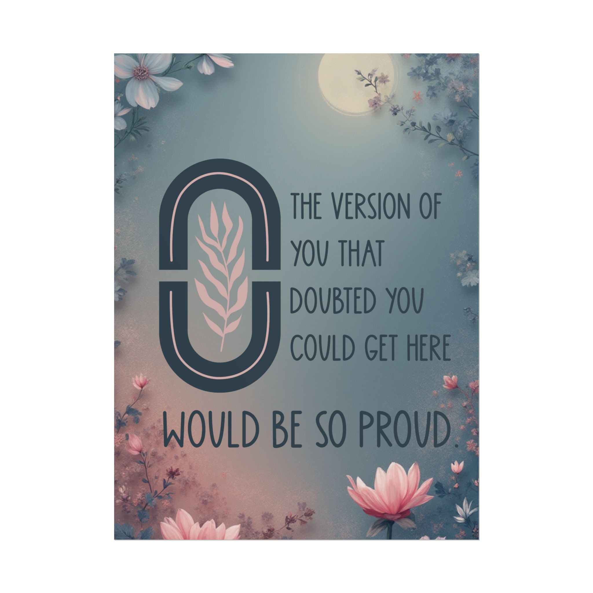 The Version of You That Doubted You Could Get Here | Inspirational Wall Art Poster | Chronic Illness & Mental Health Decor | Chronically Humored x Shop Intaglio