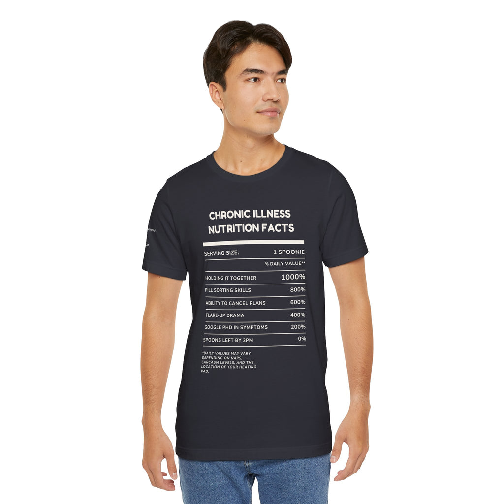 Chronic Illness Nutrition Facts Tee – Spoonie Humor Graphic Shirt | XS–4X in Select Colors