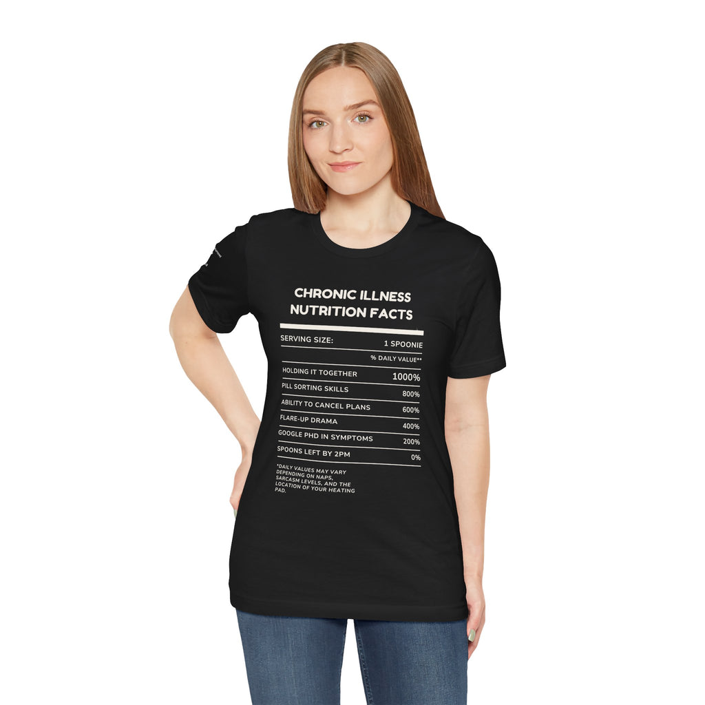 Chronic Illness Nutrition Facts Tee – Spoonie Humor Graphic Shirt | XS–4X in Select Colors