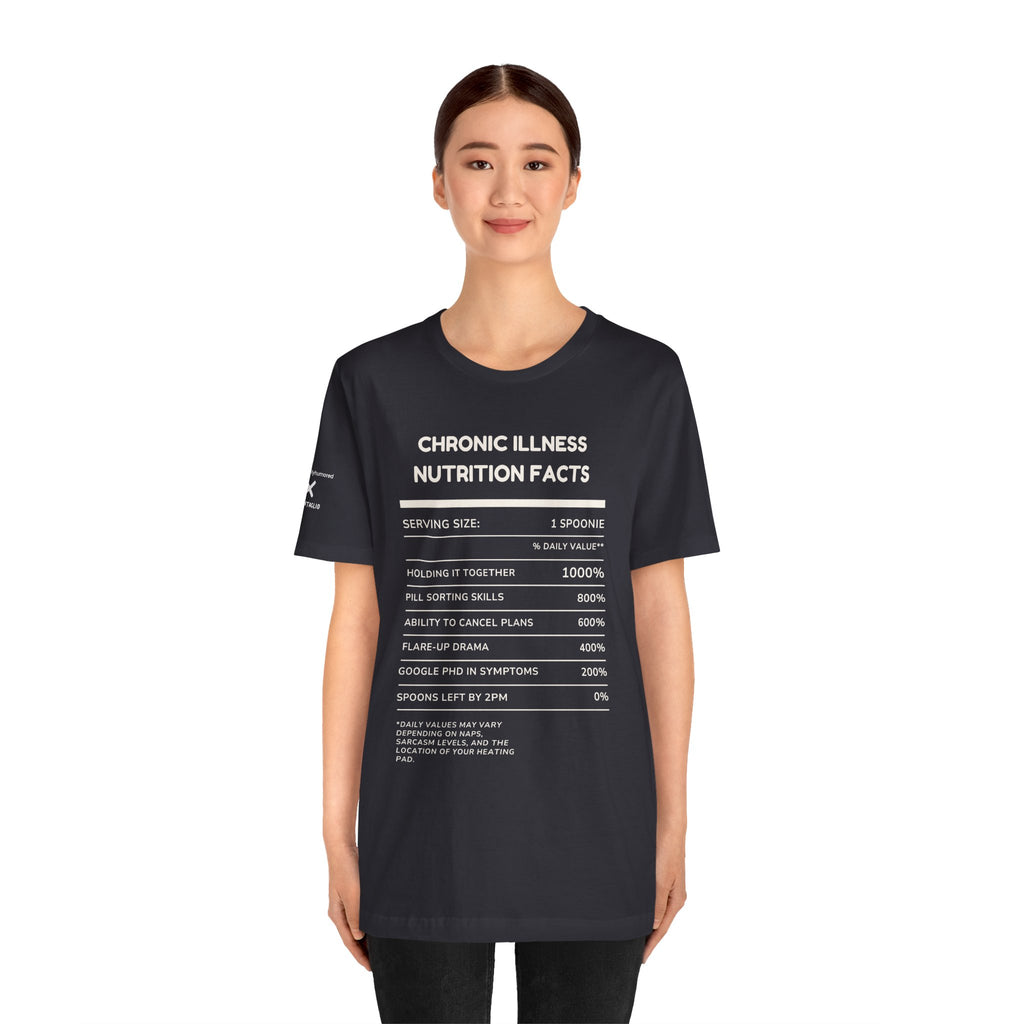 Chronic Illness Nutrition Facts Tee – Spoonie Humor Graphic Shirt | XS–4X in Select Colors