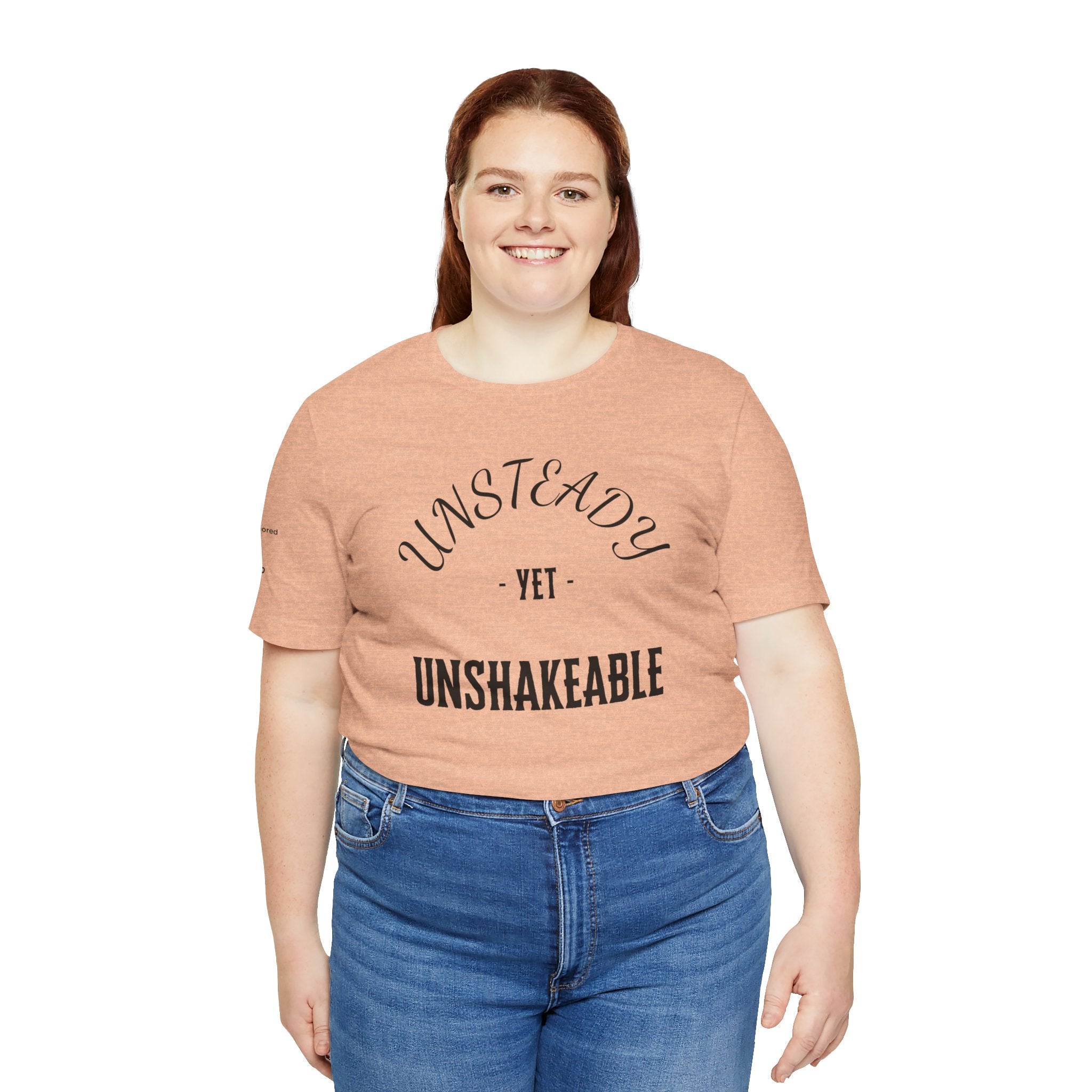 Unsteady Yet Unshakeable Tee – Motivational Chronic Illness Empowerment Shirt | XS–4X in Select Colors
