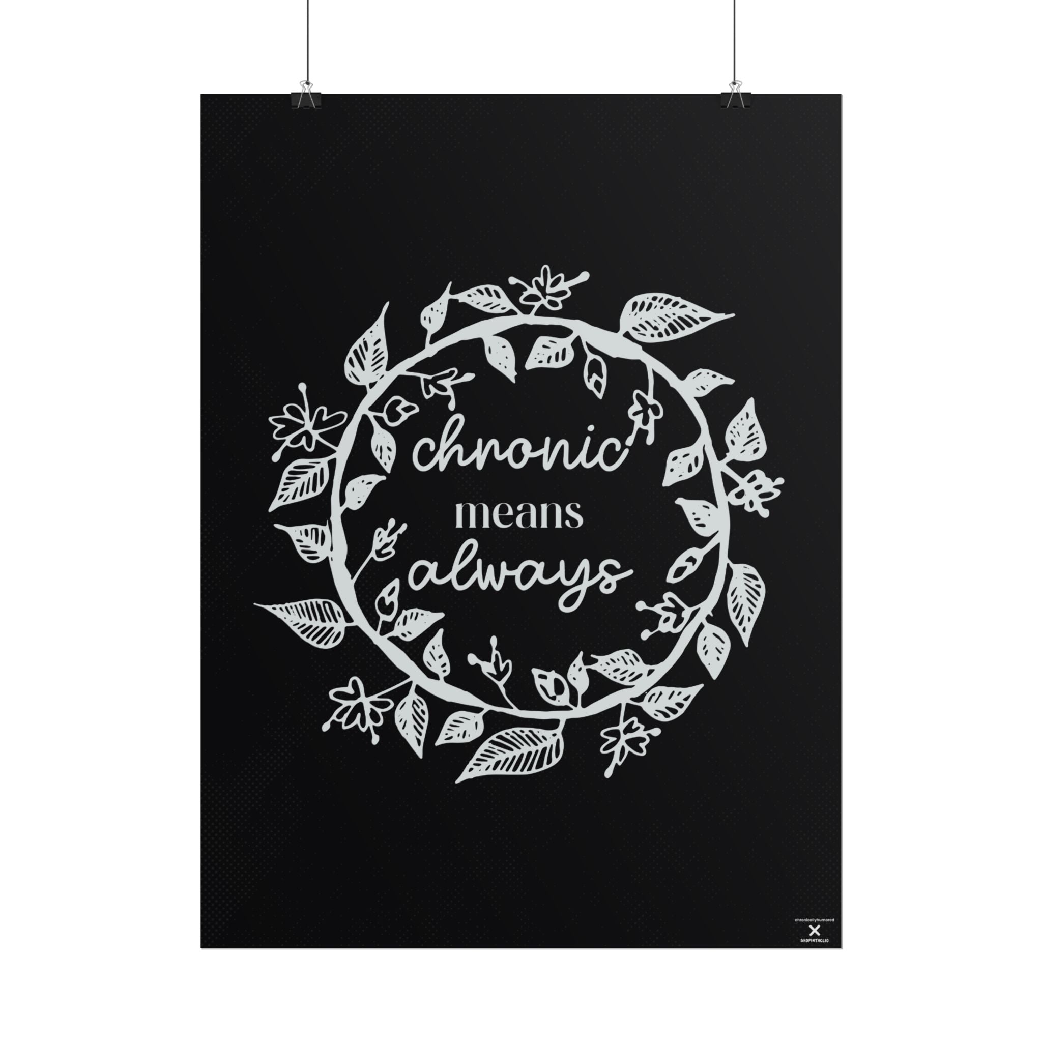 Chronic Means Always Botanical Poster – 18x24 Matte Giclée Print, Chronic Illness Awareness Wall Art, Spoonie Decor, Chronically Humored x Shop Intaglio