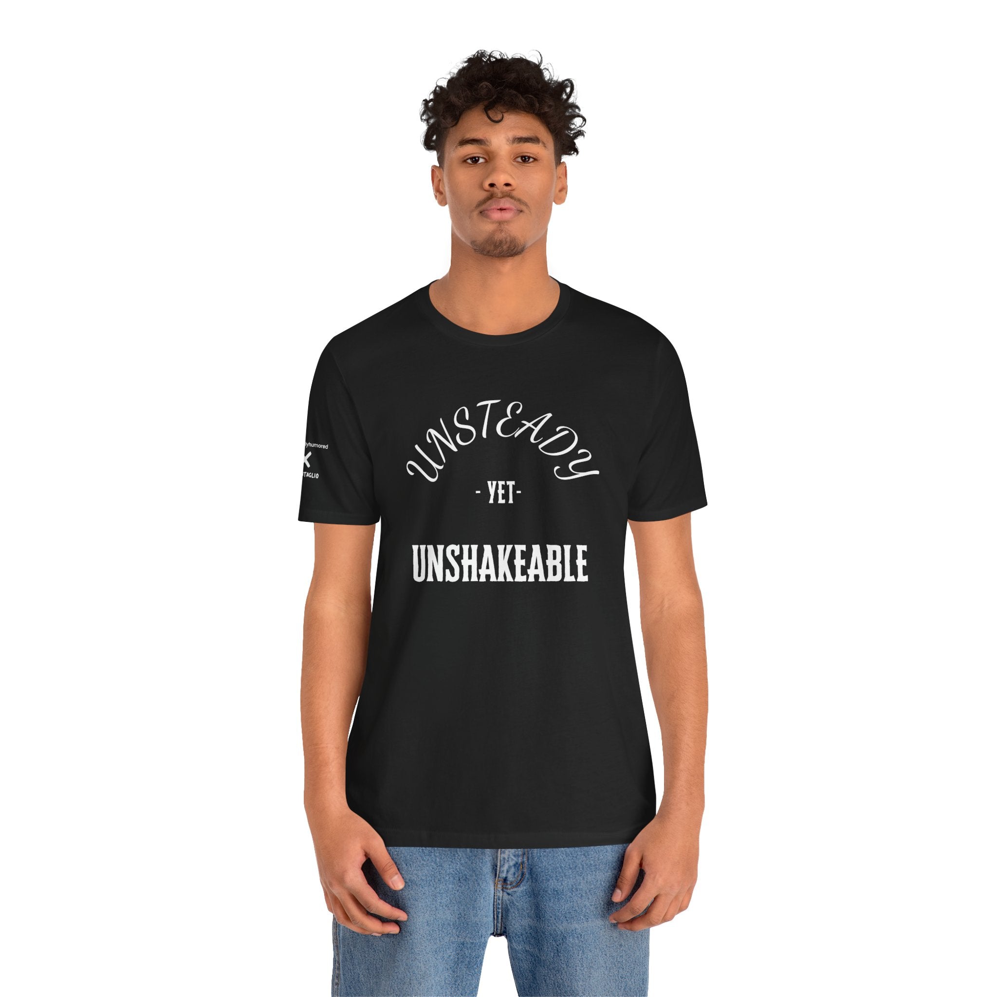 Unsteady Yet Unshakeable Tee – Motivational Chronic Illness Empowerment Shirt | XS–4X in Select Colors