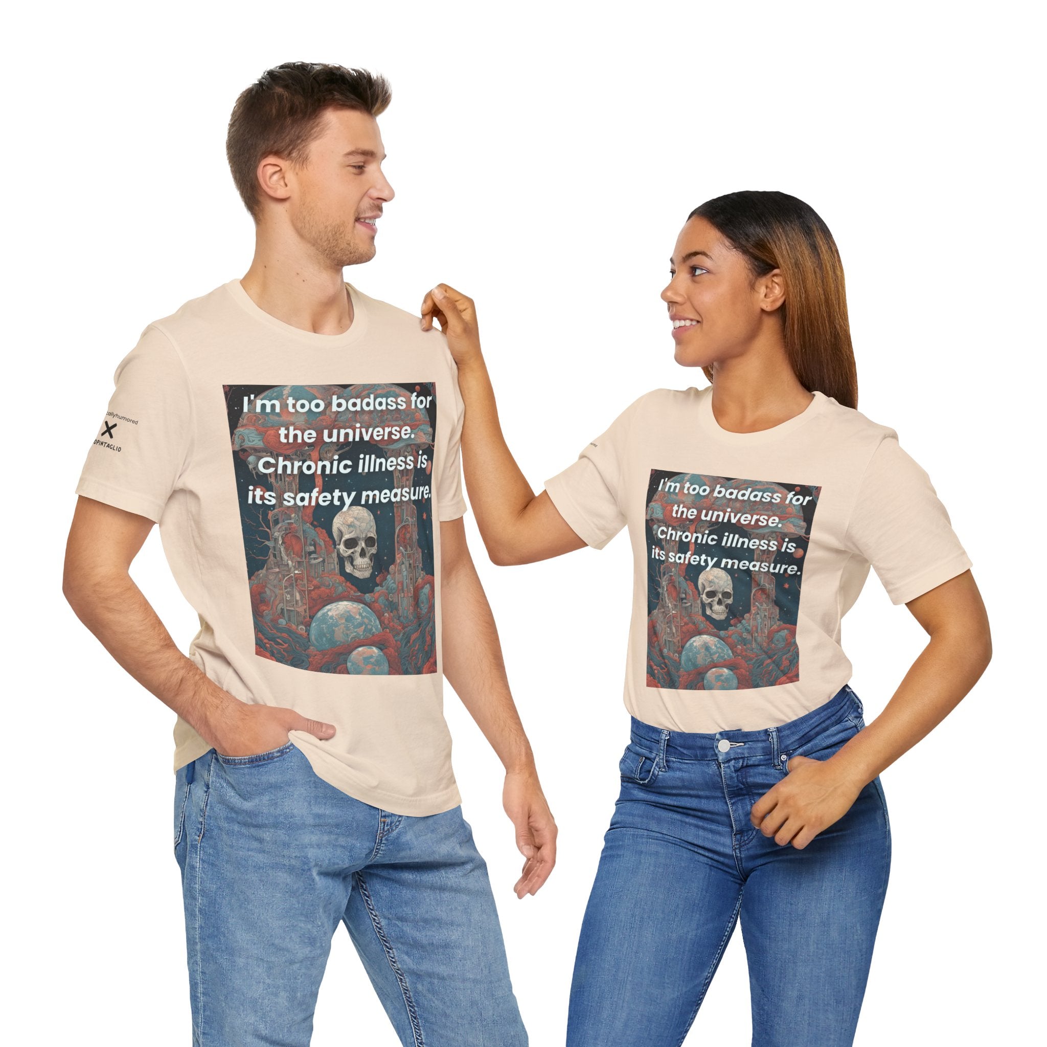 Too Badass for the Universe Chronic Illness Tee – Empowerment Graphic T-Shirt | XS–4X in Select Colors