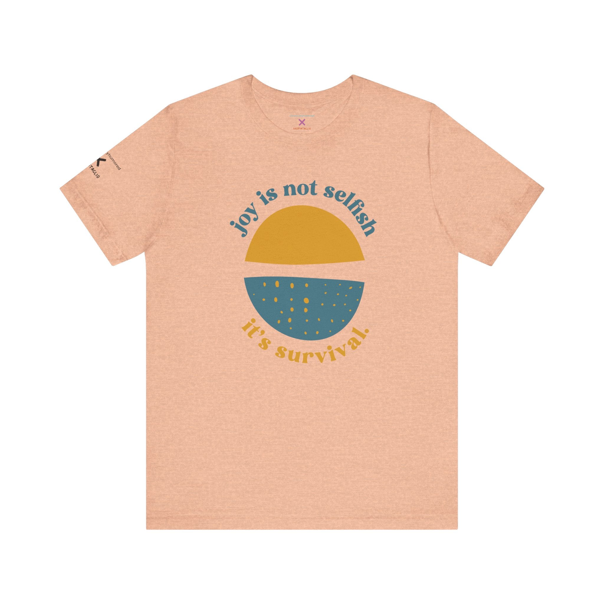 Joy Is Not Selfish It’s Survival Graphic Tee | Empowering Unisex T-Shirt XS–4X | Chronically Humored x Shop Intaglio