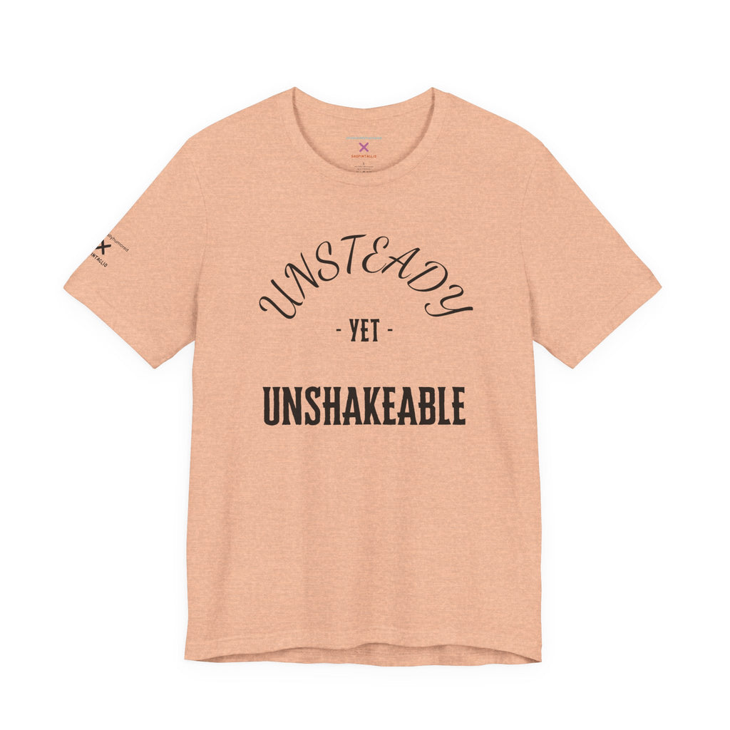 Unsteady Yet Unshakeable Tee – Motivational Chronic Illness Empowerment Shirt | XS–4X in Select Colors