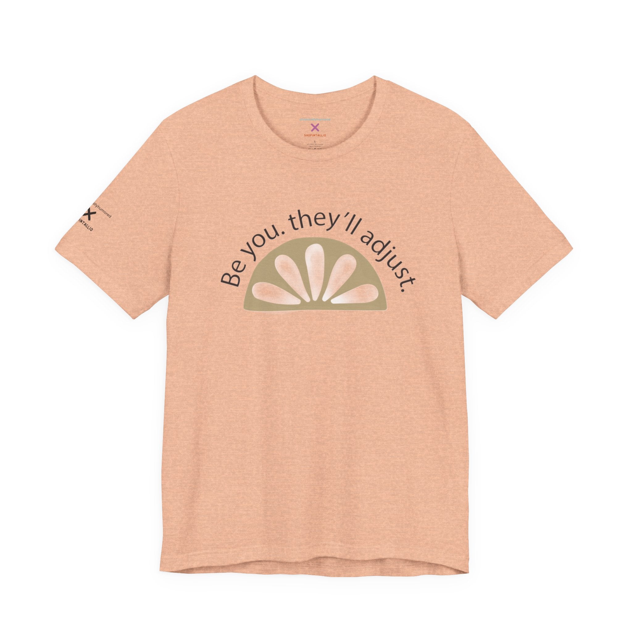 Be You They’ll Adjust Graphic Tee | Inclusive Unisex Affirmation Shirt XS–4X | Chronically Humored x Shop Intaglio