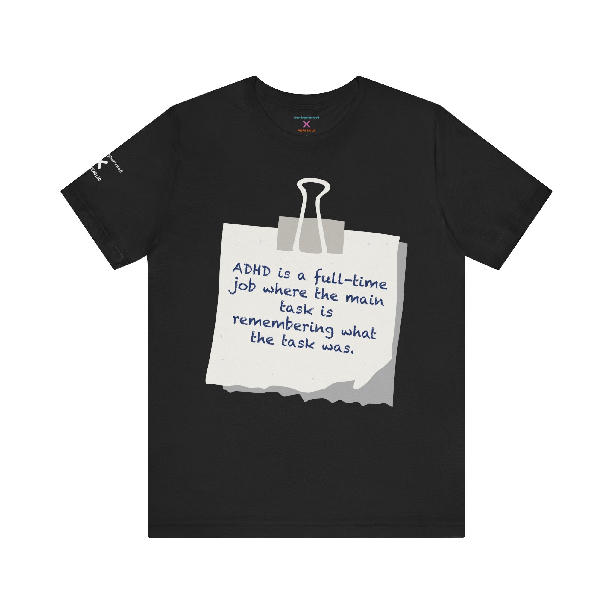 ADHD Full-Time Job Shirt | Funny ADHD Quote Graphic Tee | Neurodivergent Humor Apparel XS–4X | Chronically Humored x Shop Intaglio