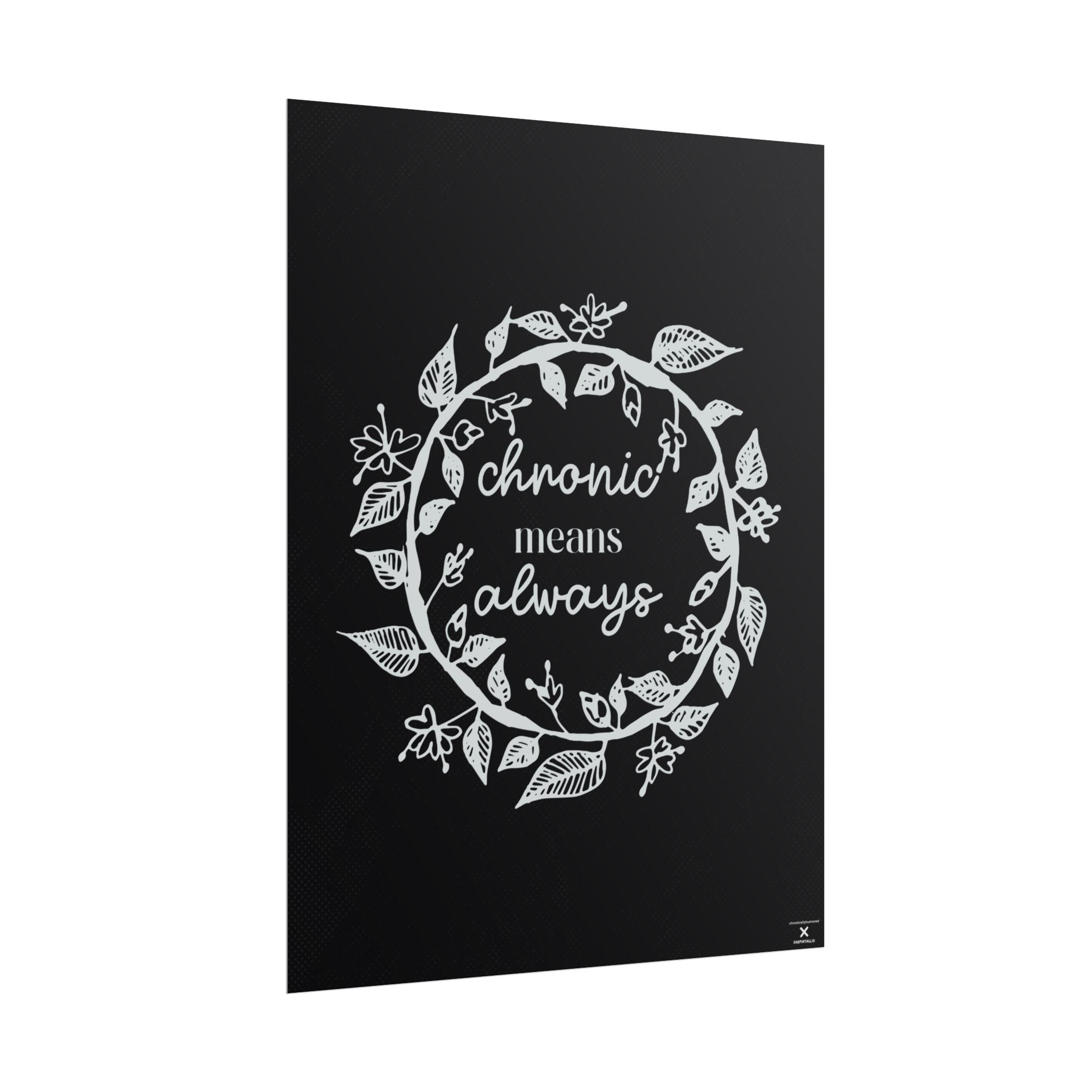 Chronic Means Always Botanical Poster – 18x24 Matte Giclée Print, Chronic Illness Awareness Wall Art, Spoonie Decor, Chronically Humored x Shop Intaglio