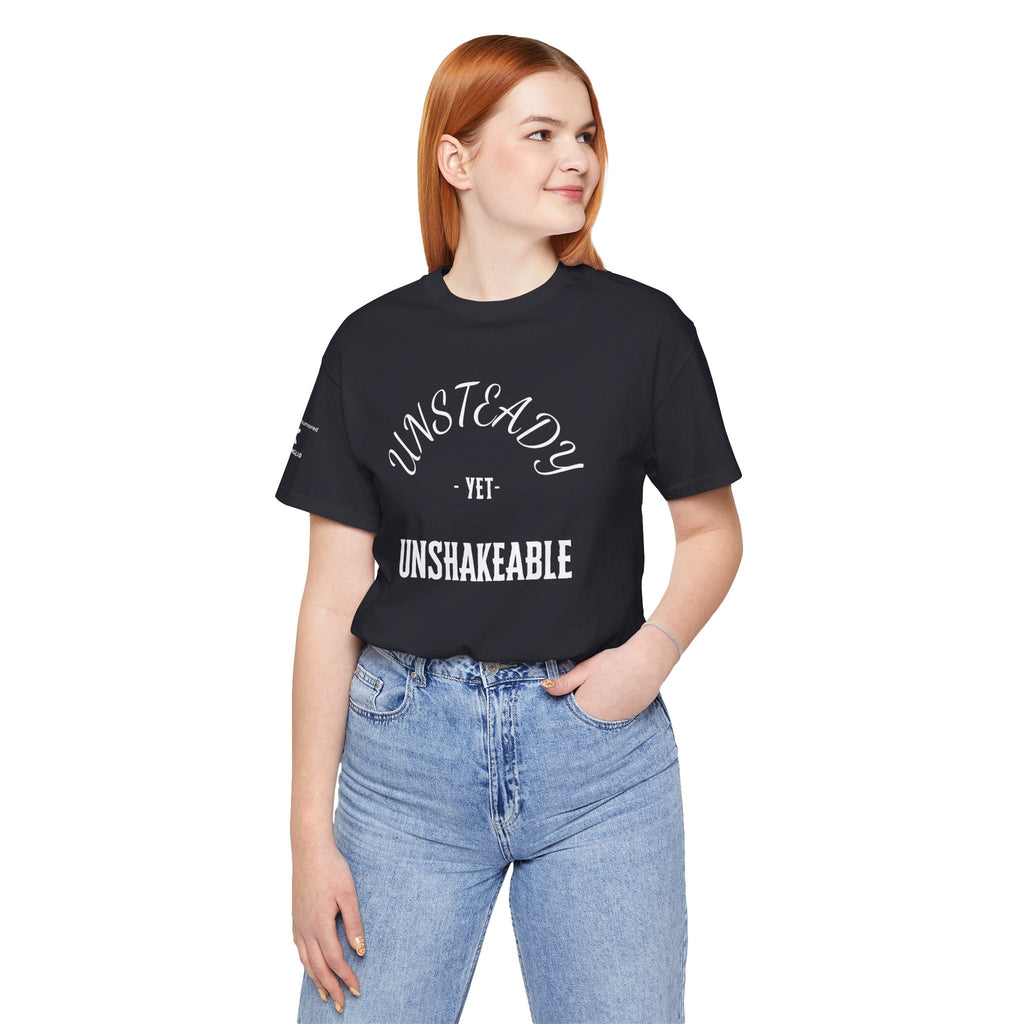 Unsteady Yet Unshakeable Tee – Motivational Chronic Illness Empowerment Shirt | XS–4X in Select Colors