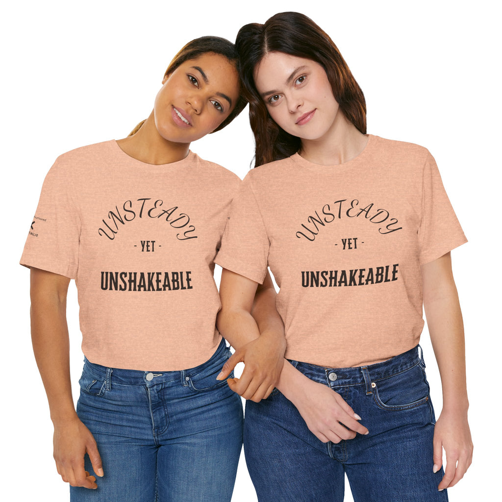 Unsteady Yet Unshakeable Tee – Motivational Chronic Illness Empowerment Shirt | XS–4X in Select Colors