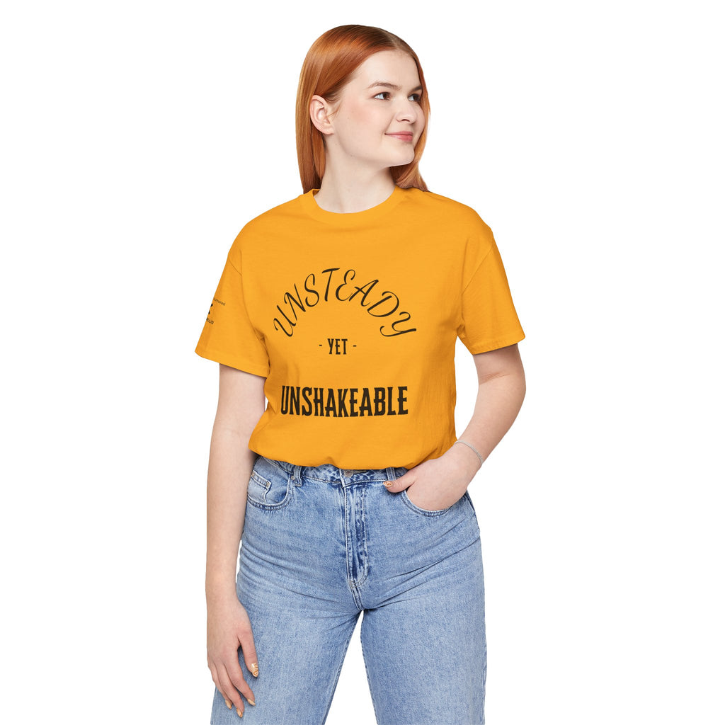 Unsteady Yet Unshakeable Tee – Motivational Chronic Illness Empowerment Shirt | XS–4X in Select Colors