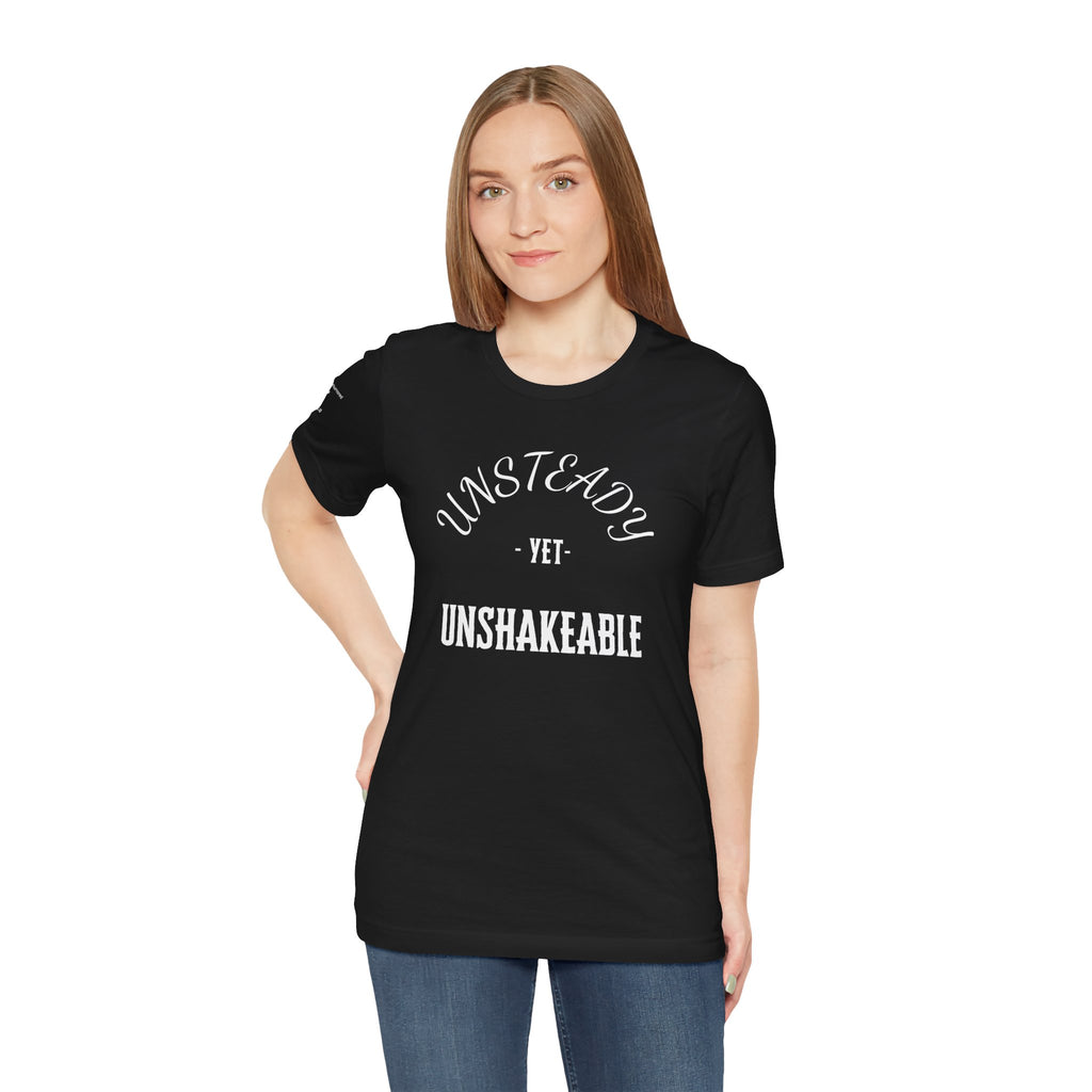 Unsteady Yet Unshakeable Tee – Motivational Chronic Illness Empowerment Shirt | XS–4X in Select Colors