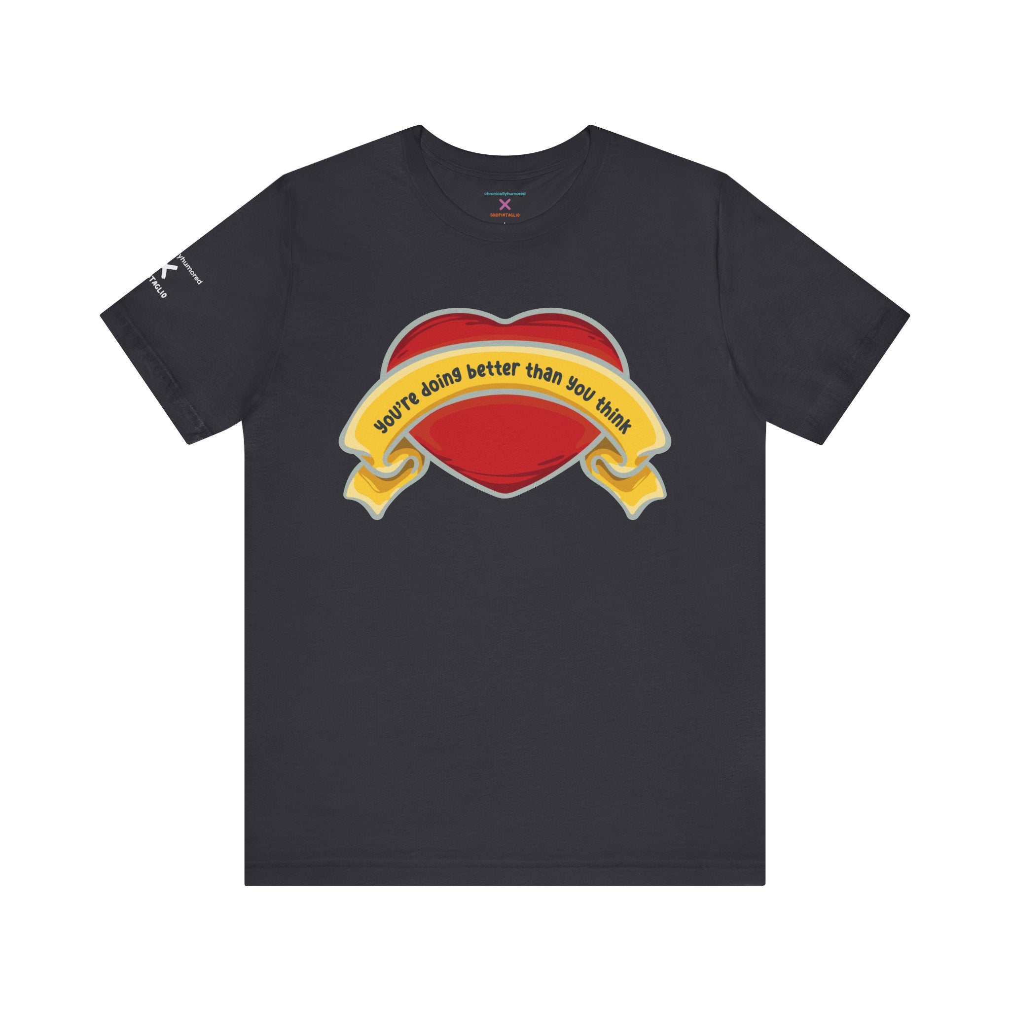 You’re Doing Better Than You Think Graphic Tee | Positive Affirmation Unisex Shirt XS–4X | Chronically Humored x Shop Intaglio