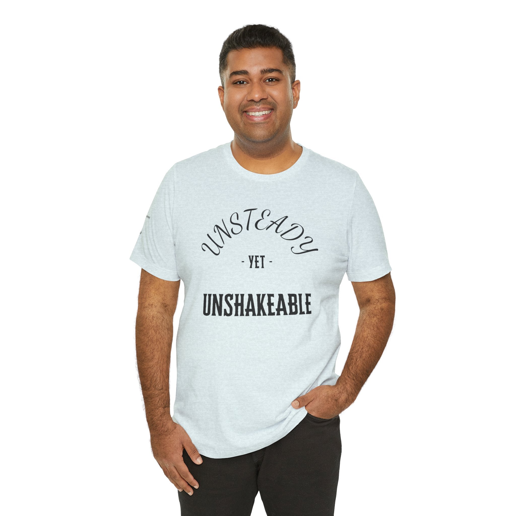 Unsteady Yet Unshakeable Tee – Motivational Chronic Illness Empowerment Shirt | XS–4X in Select Colors