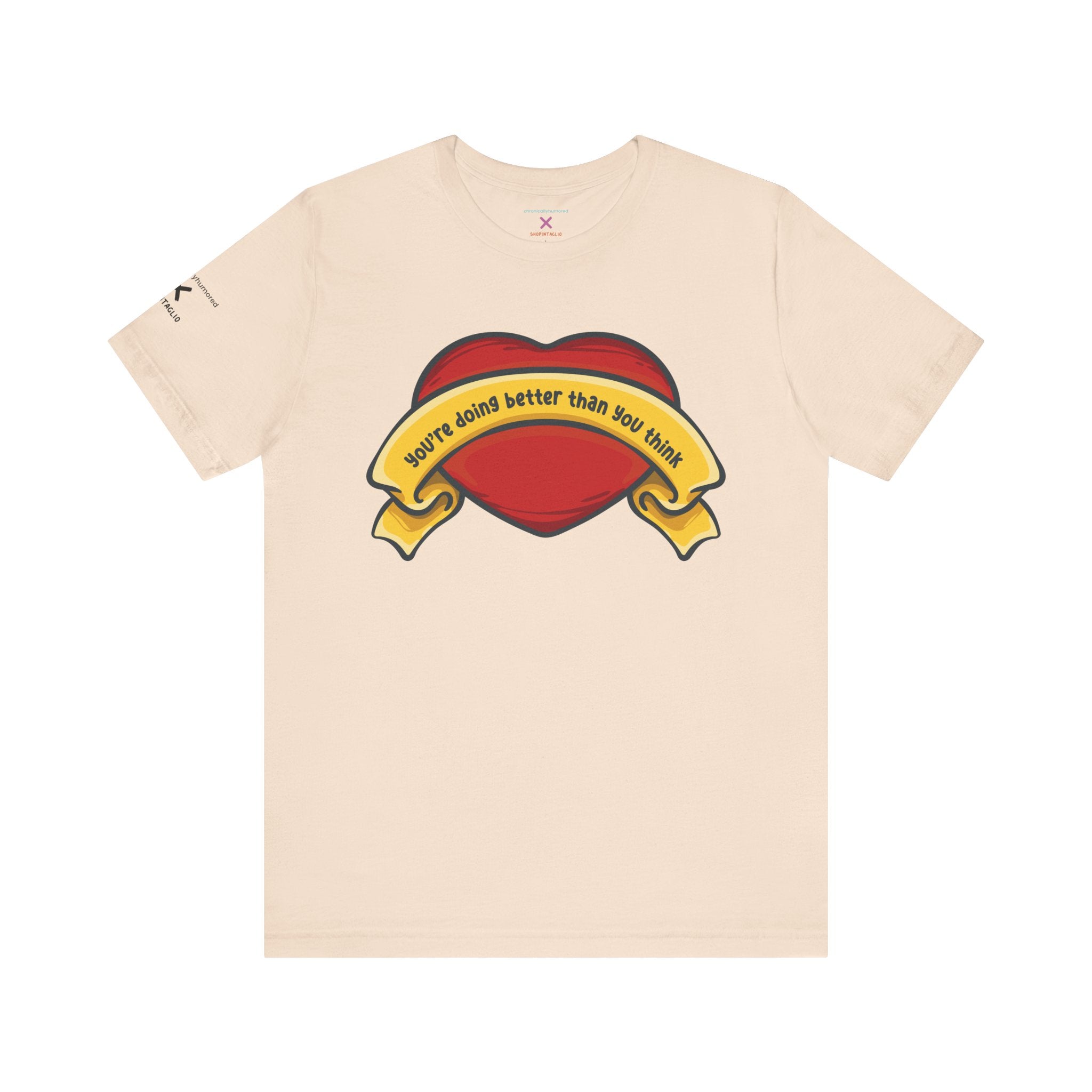 You’re Doing Better Than You Think Graphic Tee | Positive Affirmation Unisex Shirt XS–4X | Chronically Humored x Shop Intaglio