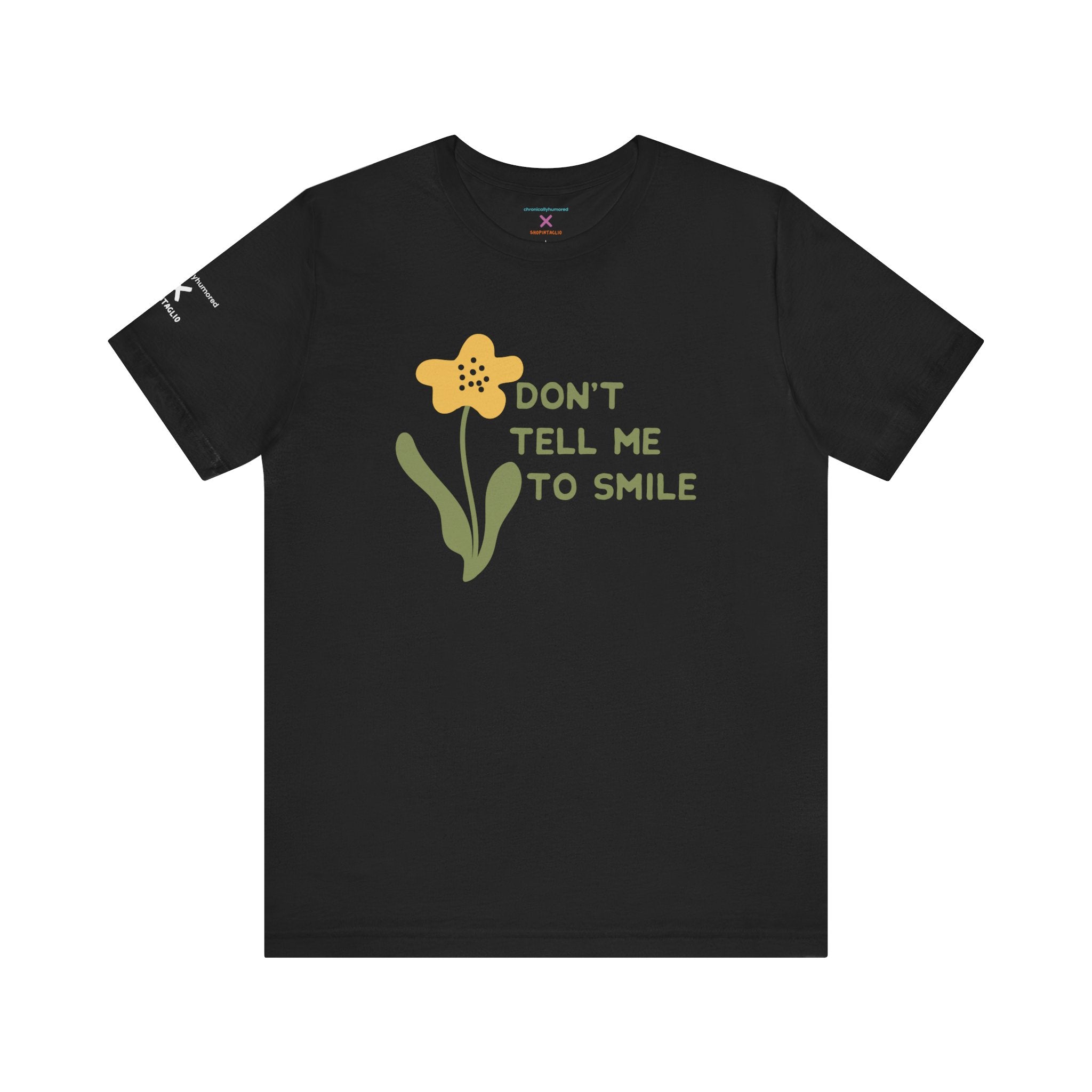 Don’t Tell Me to Smile Tee – Chronically Humored x Shop Intaglio | Feminist & Disability Advocacy Shirt (Bella Canvas 3001, XS–4X in Select Colors)