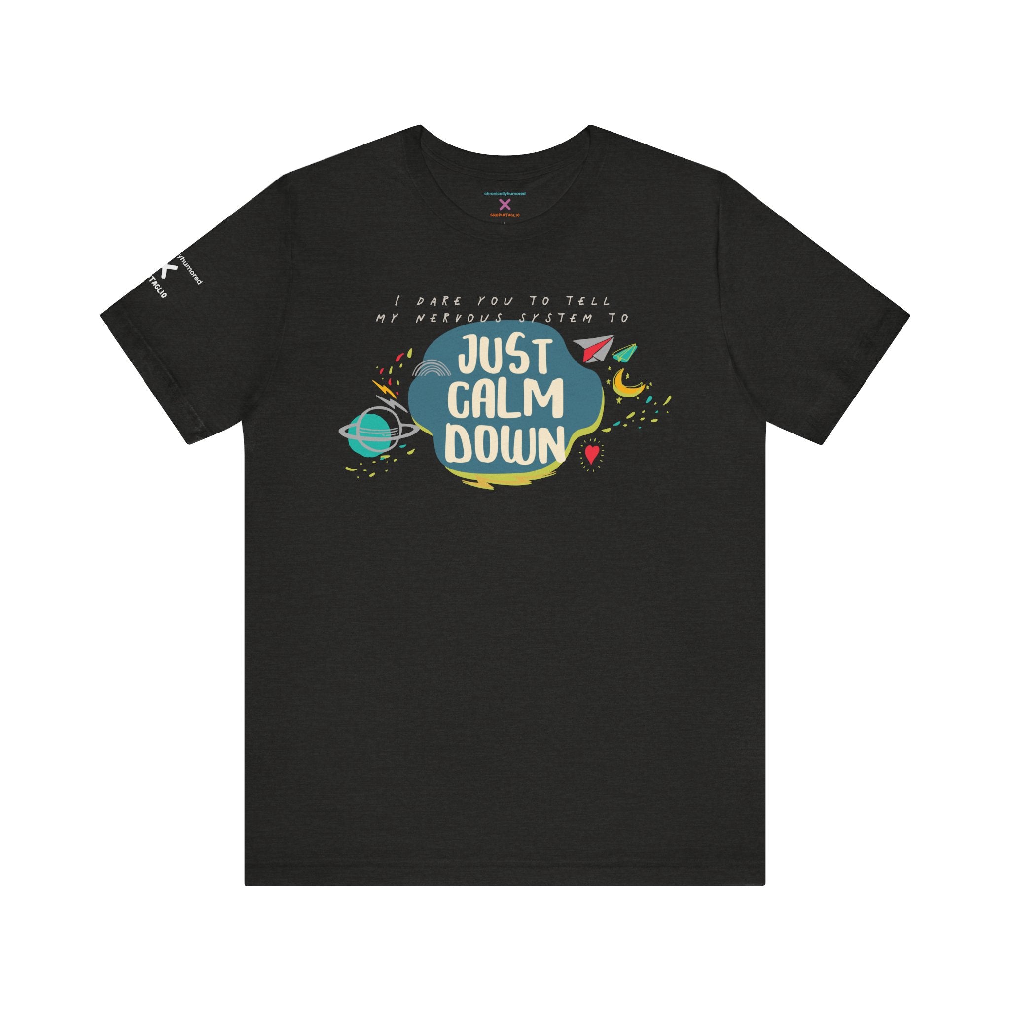 Just Calm Down Nervous System Awareness Tee | Funny Anxiety & Chronic Illness Graphic Shirt XS–4X | Chronically Humored x Shop Intaglio