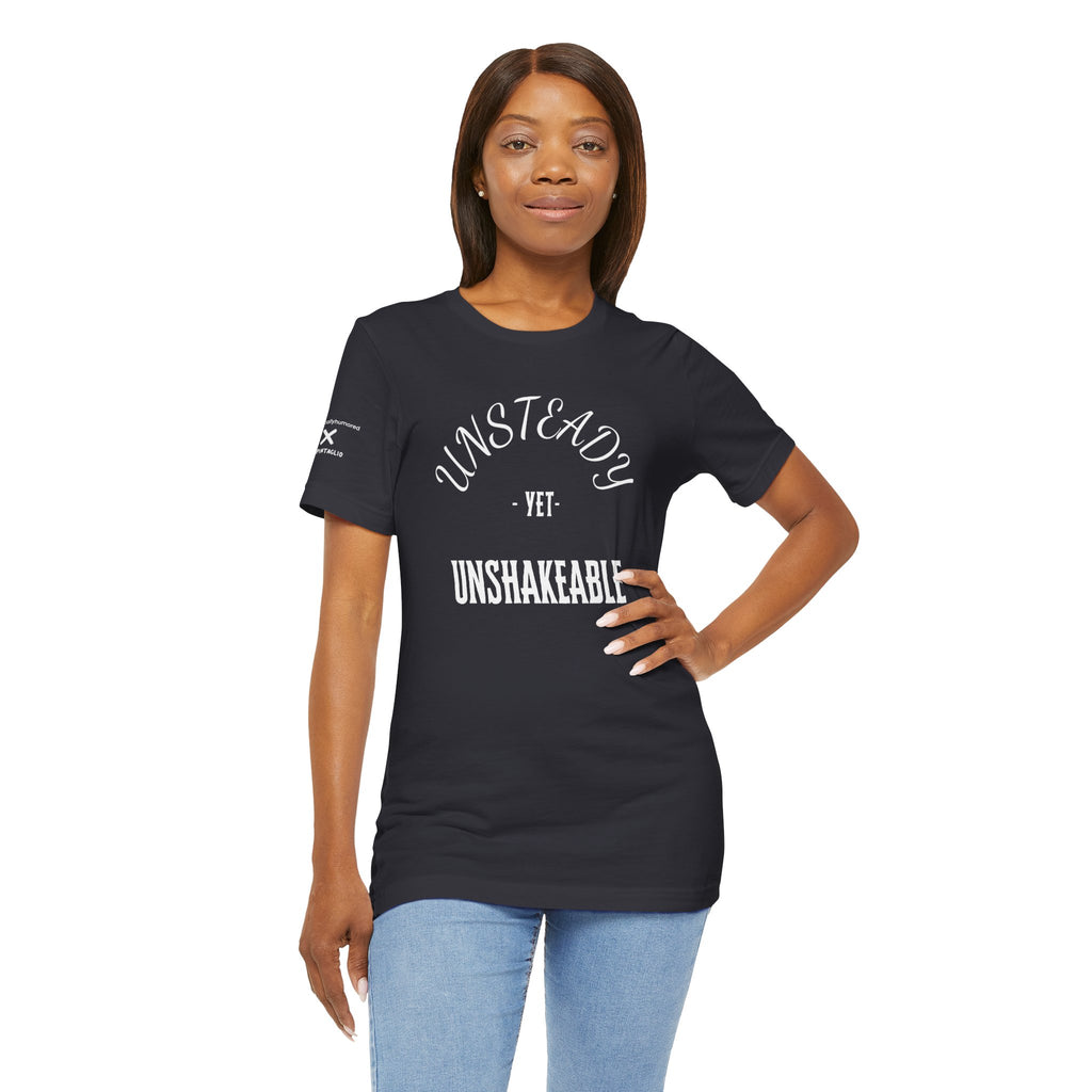 Unsteady Yet Unshakeable Tee – Motivational Chronic Illness Empowerment Shirt | XS–4X in Select Colors