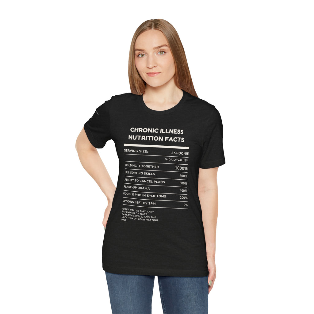 Chronic Illness Nutrition Facts Tee – Spoonie Humor Graphic Shirt | XS–4X in Select Colors