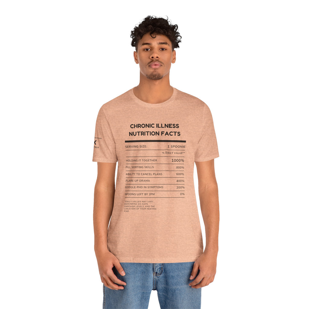 Chronic Illness Nutrition Facts Tee – Spoonie Humor Graphic Shirt | XS–4X in Select Colors