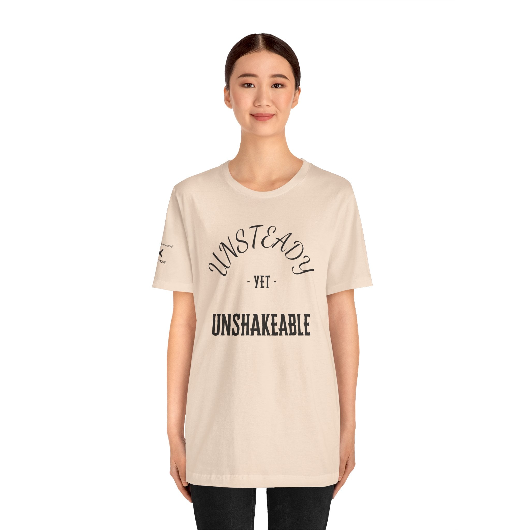 Unsteady Yet Unshakeable Tee – Motivational Chronic Illness Empowerment Shirt | XS–4X in Select Colors