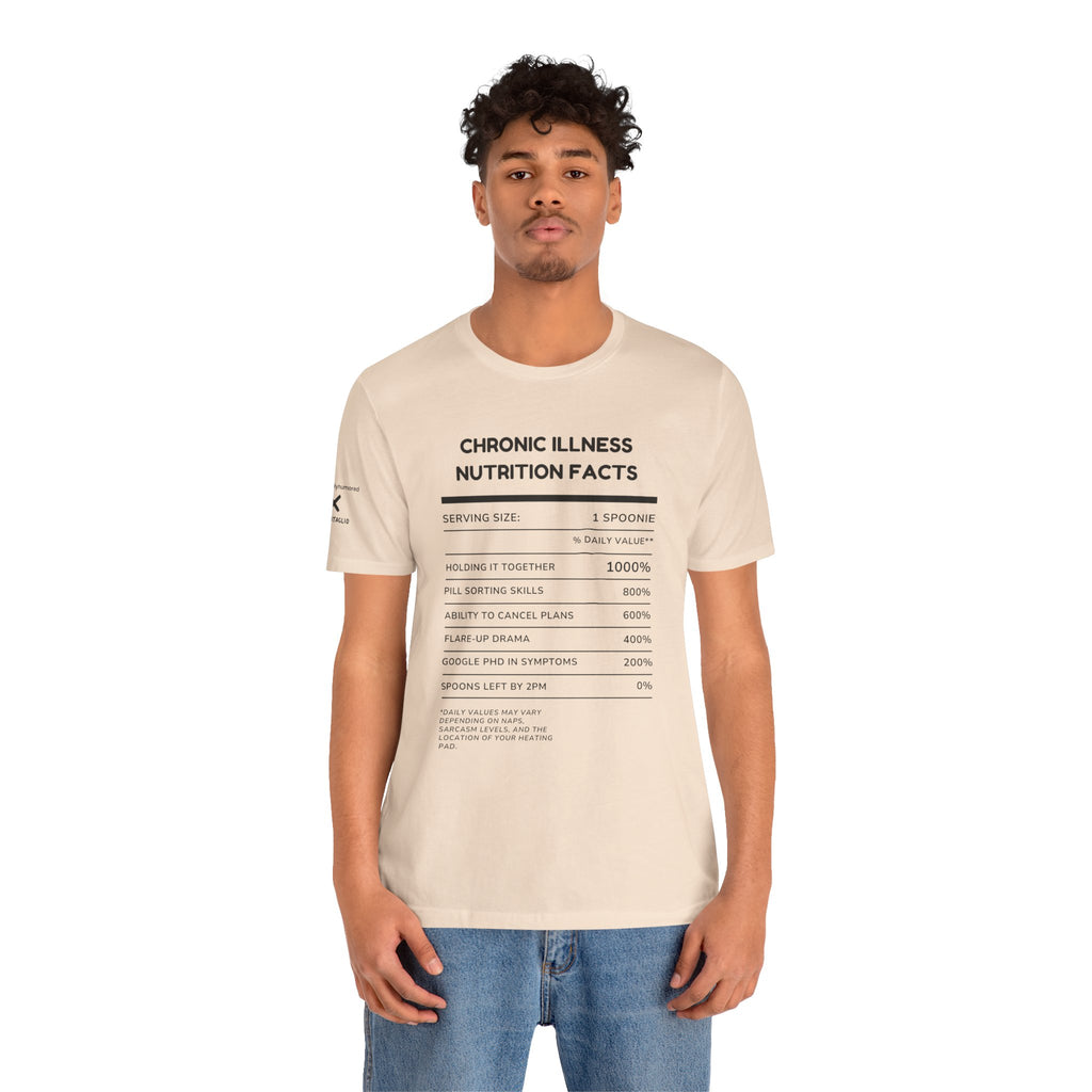 Chronic Illness Nutrition Facts Tee – Spoonie Humor Graphic Shirt | XS–4X in Select Colors