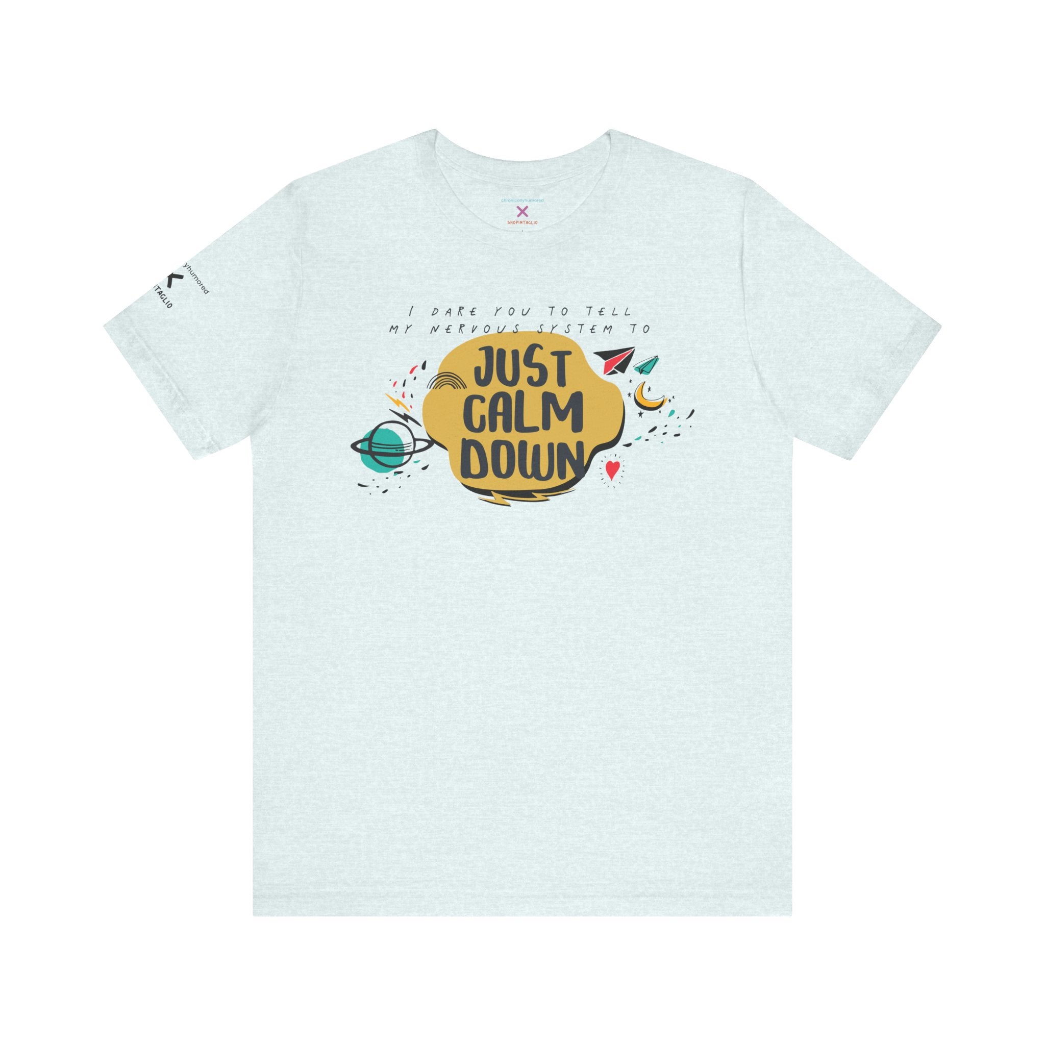 Just Calm Down Nervous System Awareness Tee | Funny Anxiety & Chronic Illness Graphic Shirt XS–4X | Chronically Humored x Shop Intaglio