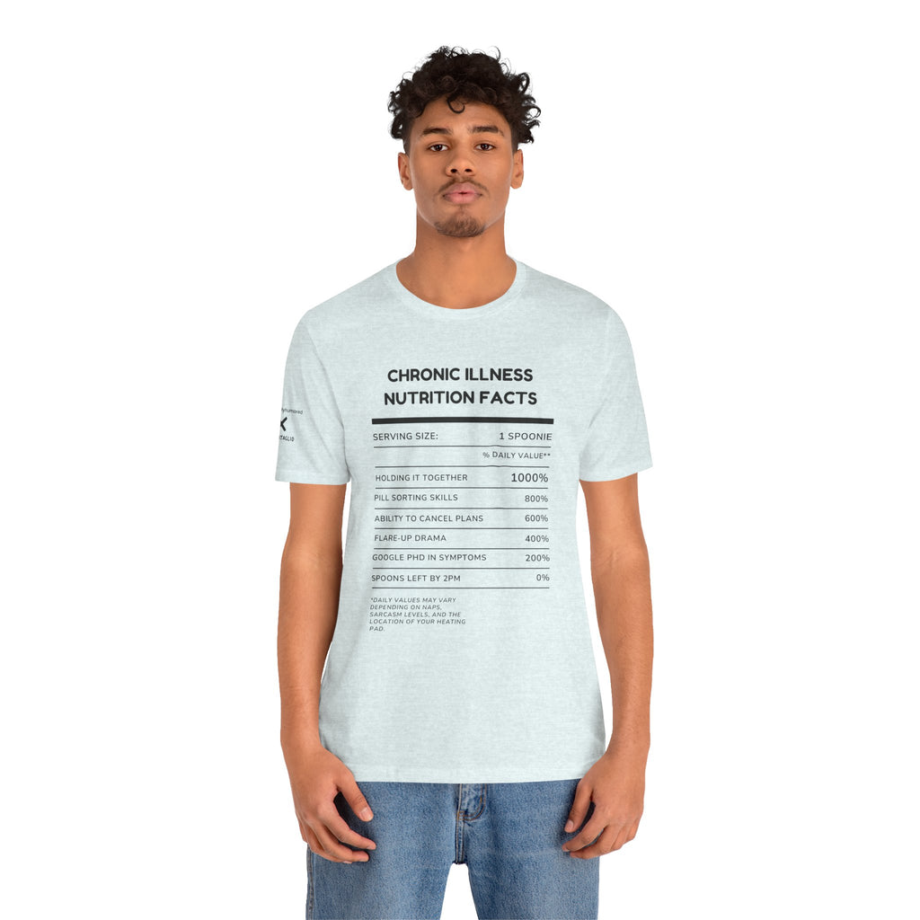 Chronic Illness Nutrition Facts Tee – Spoonie Humor Graphic Shirt | XS–4X in Select Colors