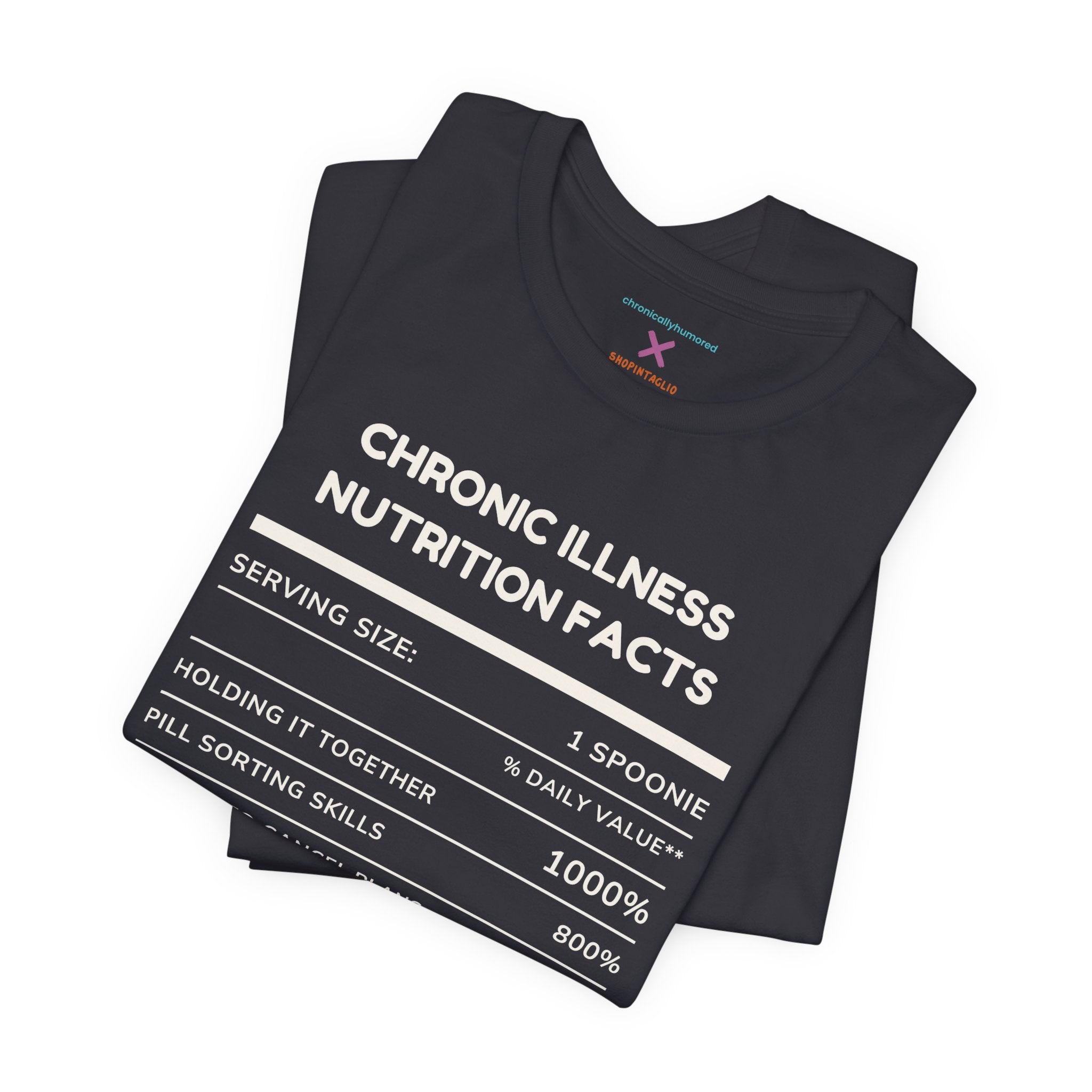 Chronic Illness Nutrition Facts Tee – Spoonie Humor Graphic Shirt | XS–4X in Select Colors
