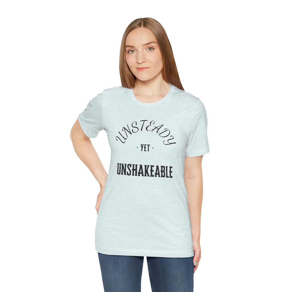 Unsteady Yet Unshakeable Tee – Motivational Chronic Illness Empowerment Shirt | XS–4X in Select Colors