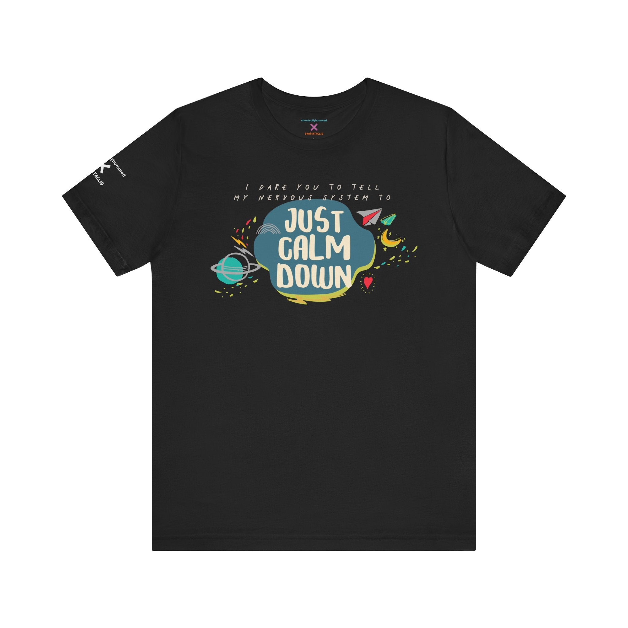Just Calm Down Nervous System Awareness Tee | Funny Anxiety & Chronic Illness Graphic Shirt XS–4X | Chronically Humored x Shop Intaglio