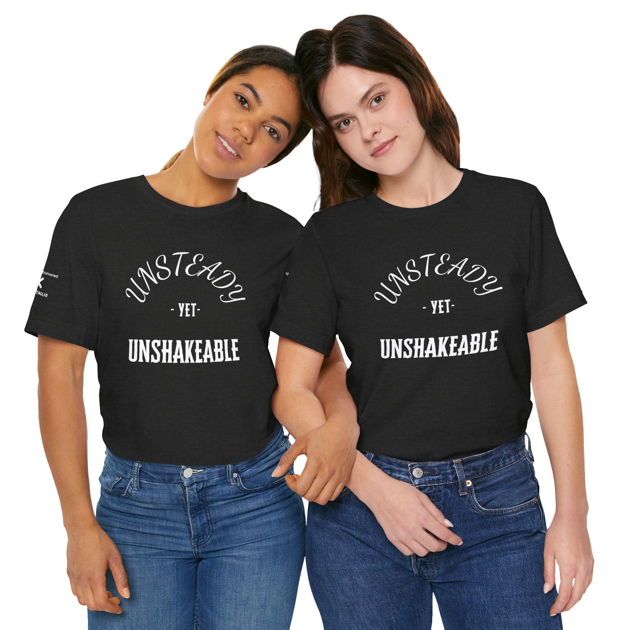 Unsteady Yet Unshakeable Tee – Motivational Chronic Illness Empowerment Shirt | XS–4X in Select Colors