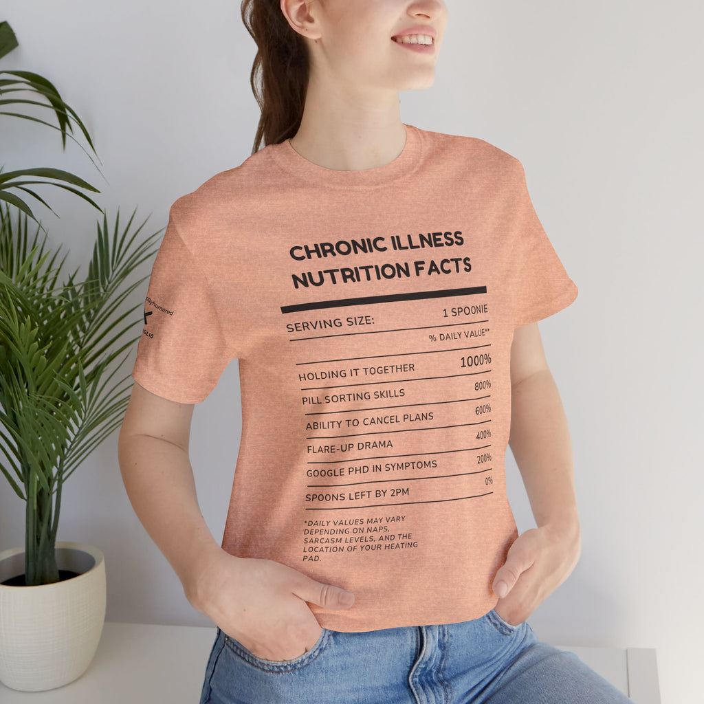 Chronic Illness Nutrition Facts Tee – Spoonie Humor Graphic Shirt | XS–4X in Select Colors