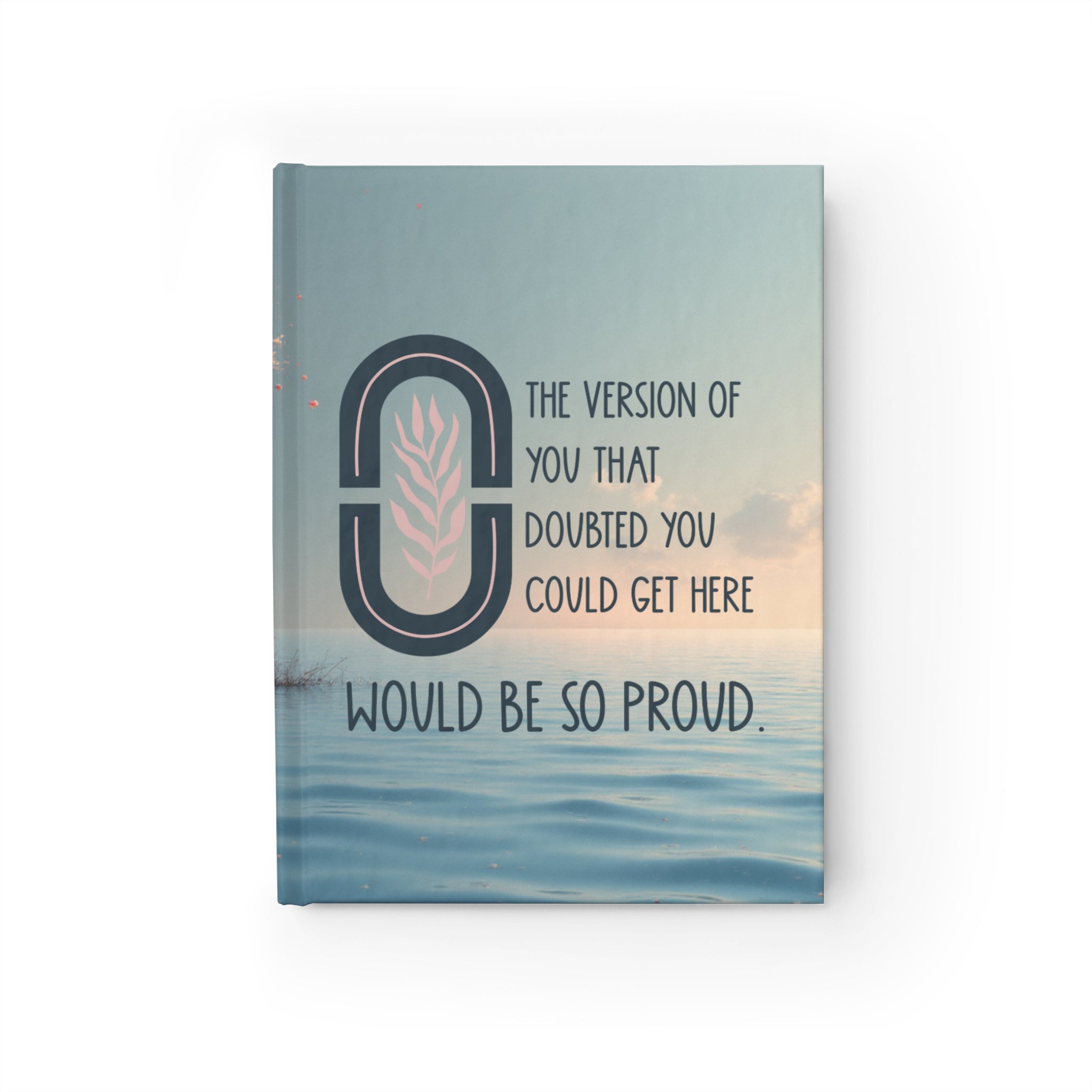 The Version of You That Doubted You Could Get Here Journal | Inspirational Writing Notebook for Reflection & Healing | Chronically Humored x Shop Intaglio